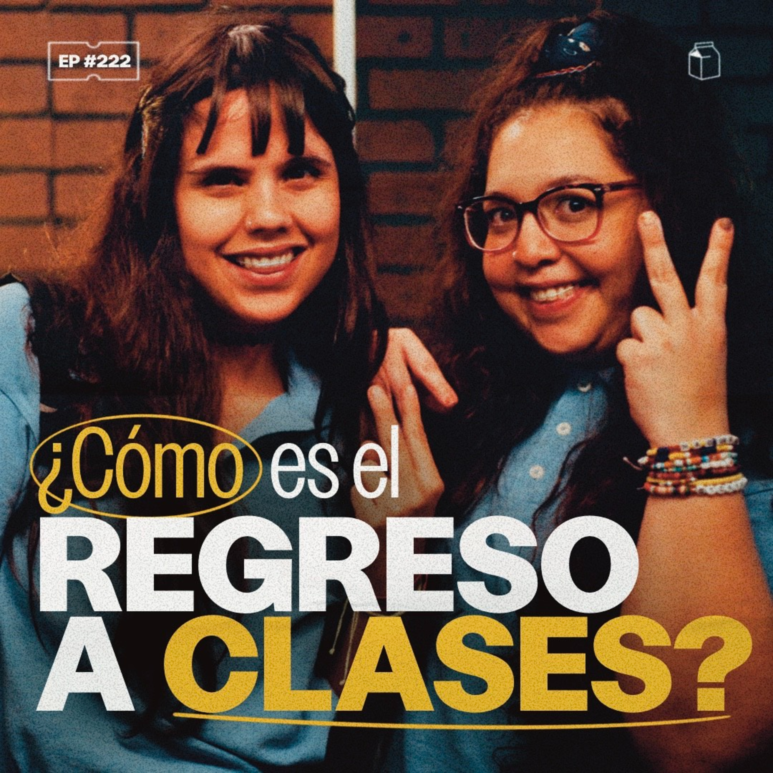 ¿Cómo es el regreso a clases? | 222 episode artwork