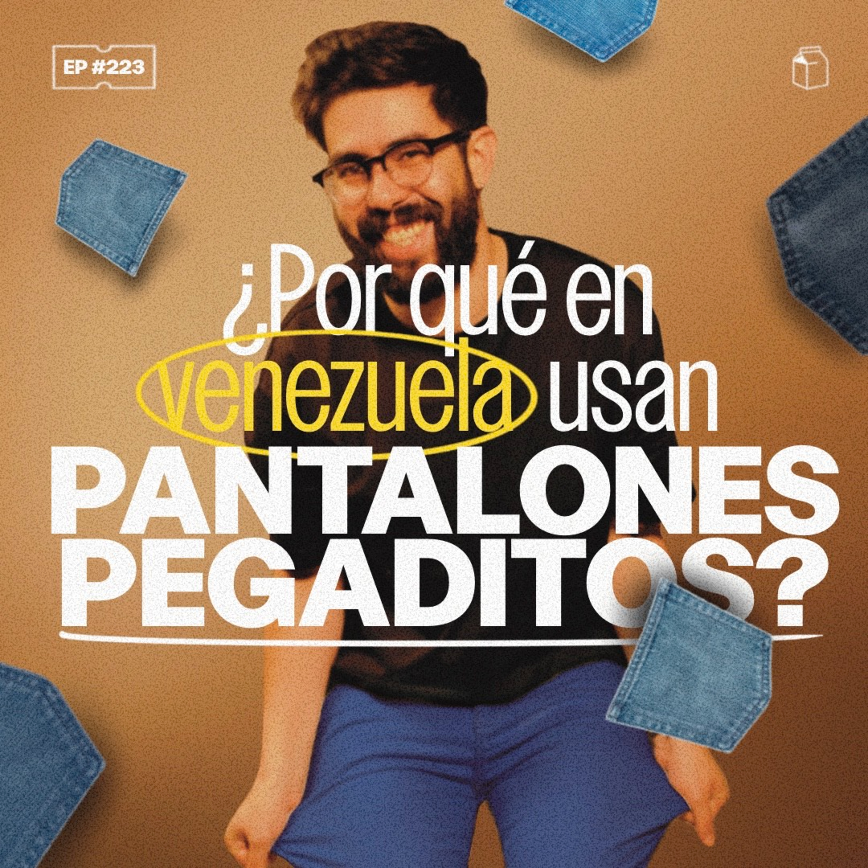 ¿Por qué en Venezuela usan pantalones pegaditos? | 223 episode artwork