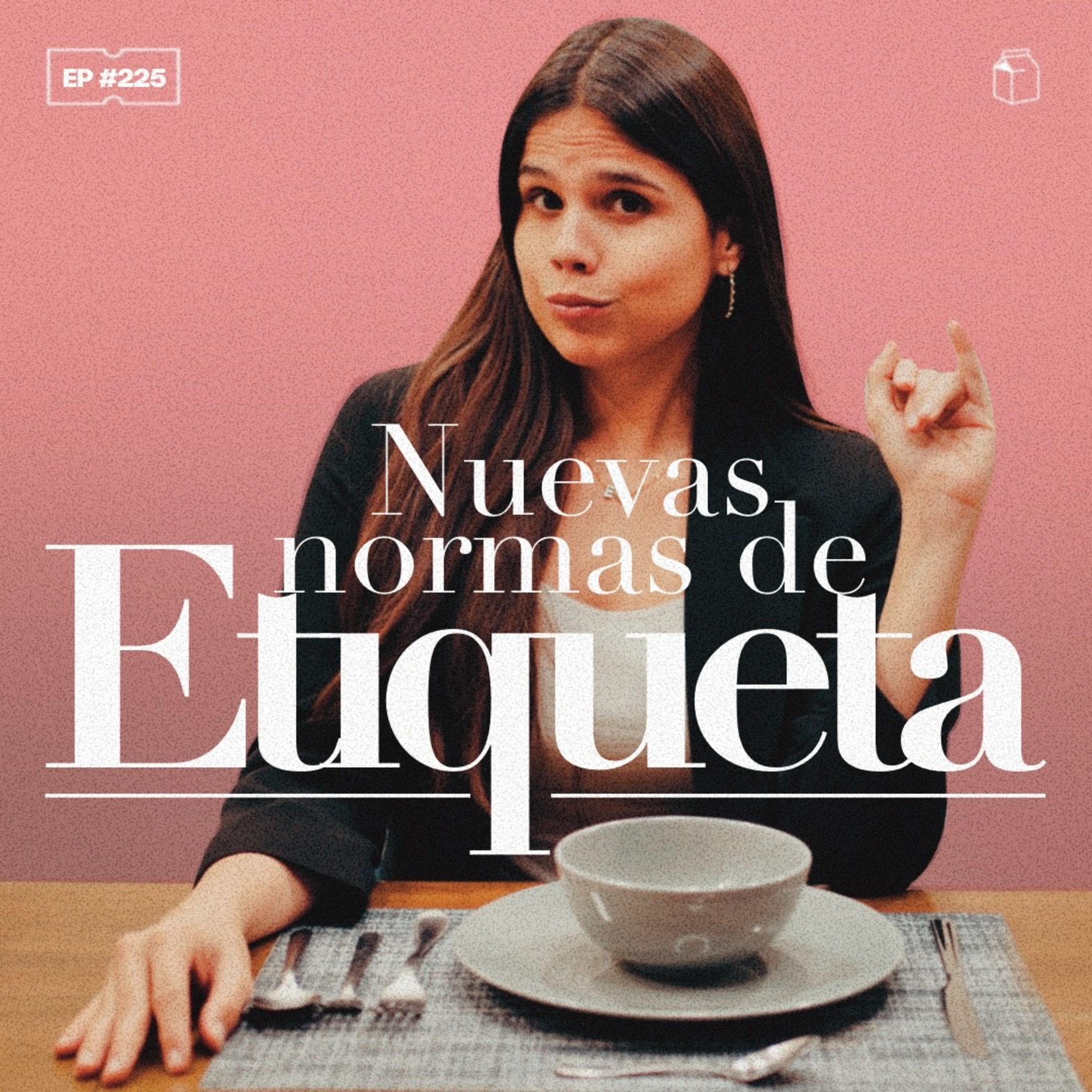 Nuevas normas de etiqueta | 225 episode artwork