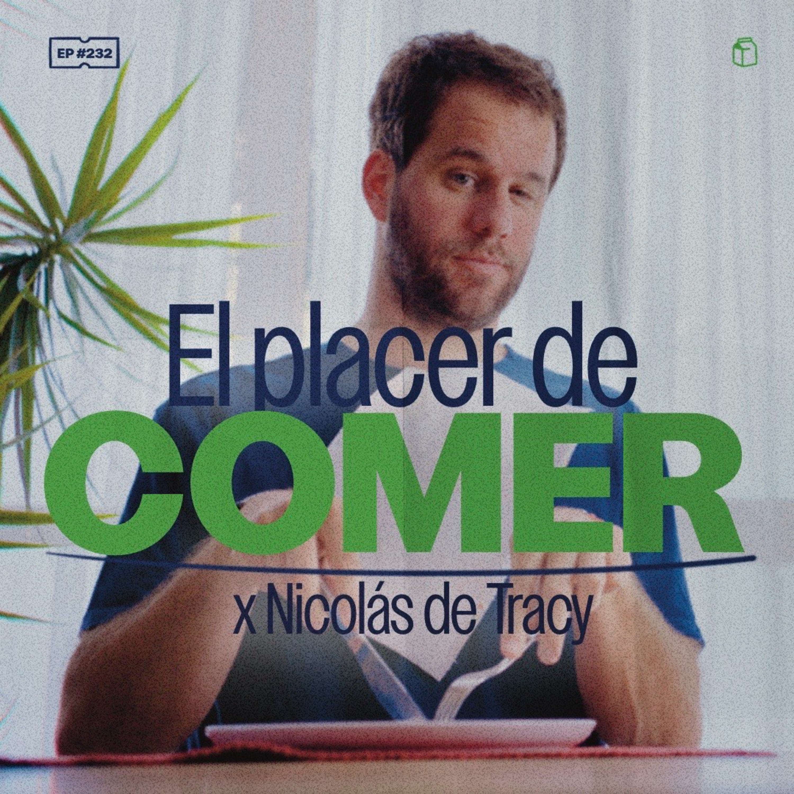 El placer de comer con Nicolás de Tracy | 232 episode artwork
