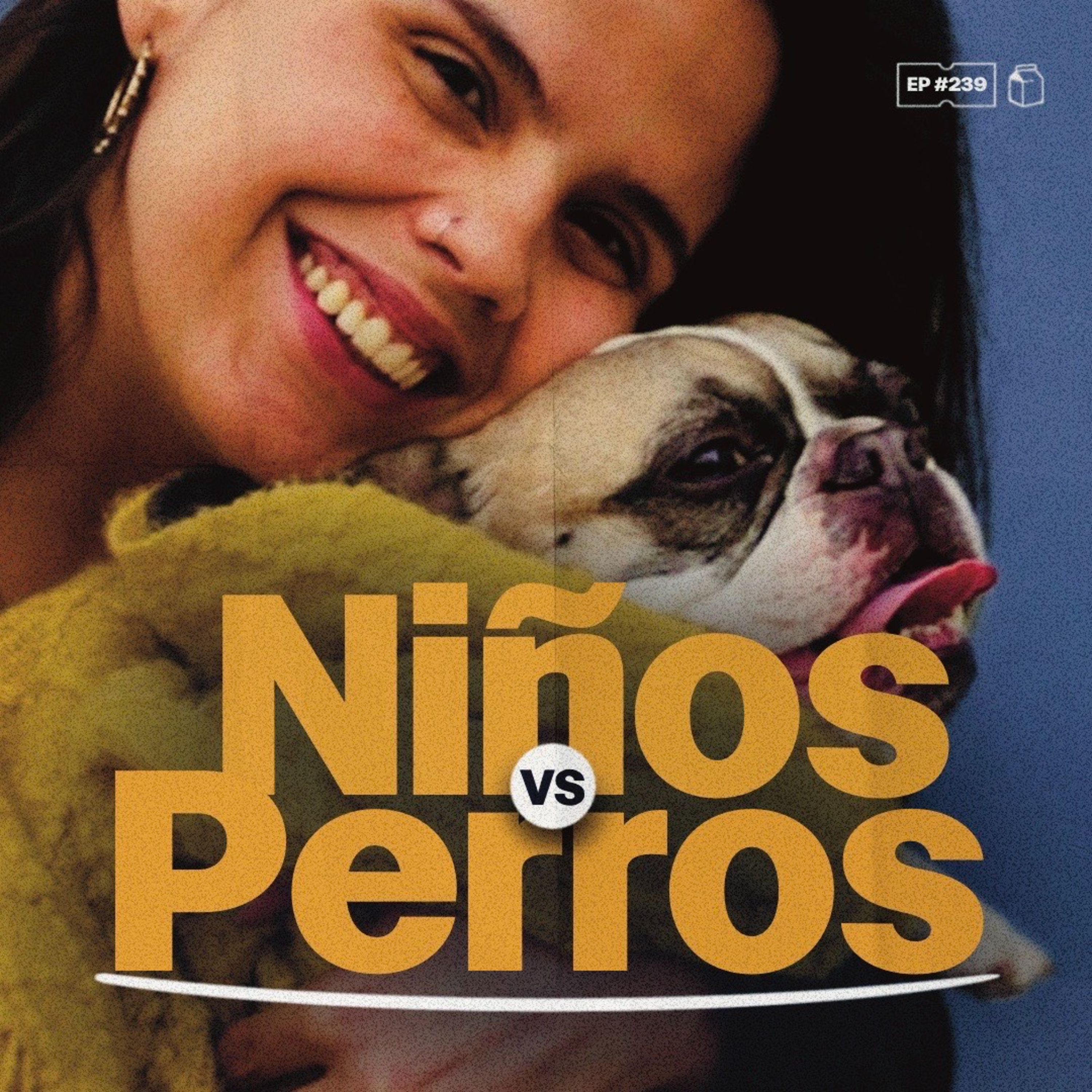 Tener hijos vs tener perros | 239 episode artwork