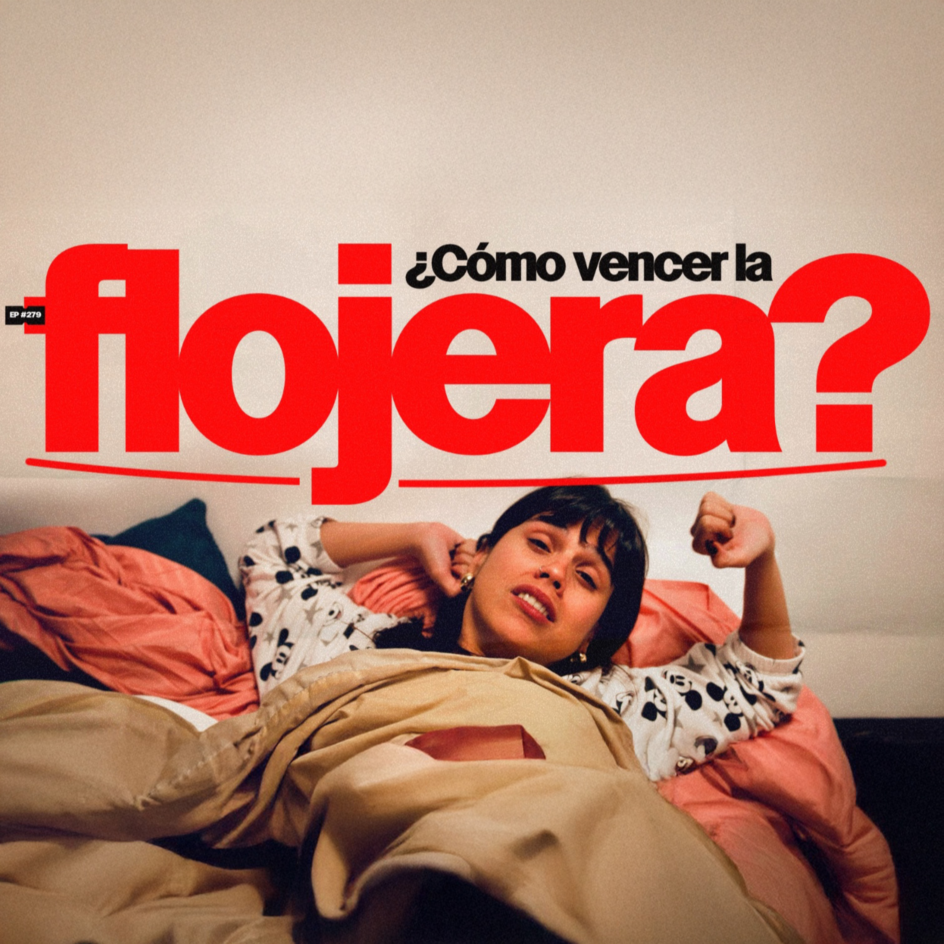 ¿Cómo vencer la flojera? | 280