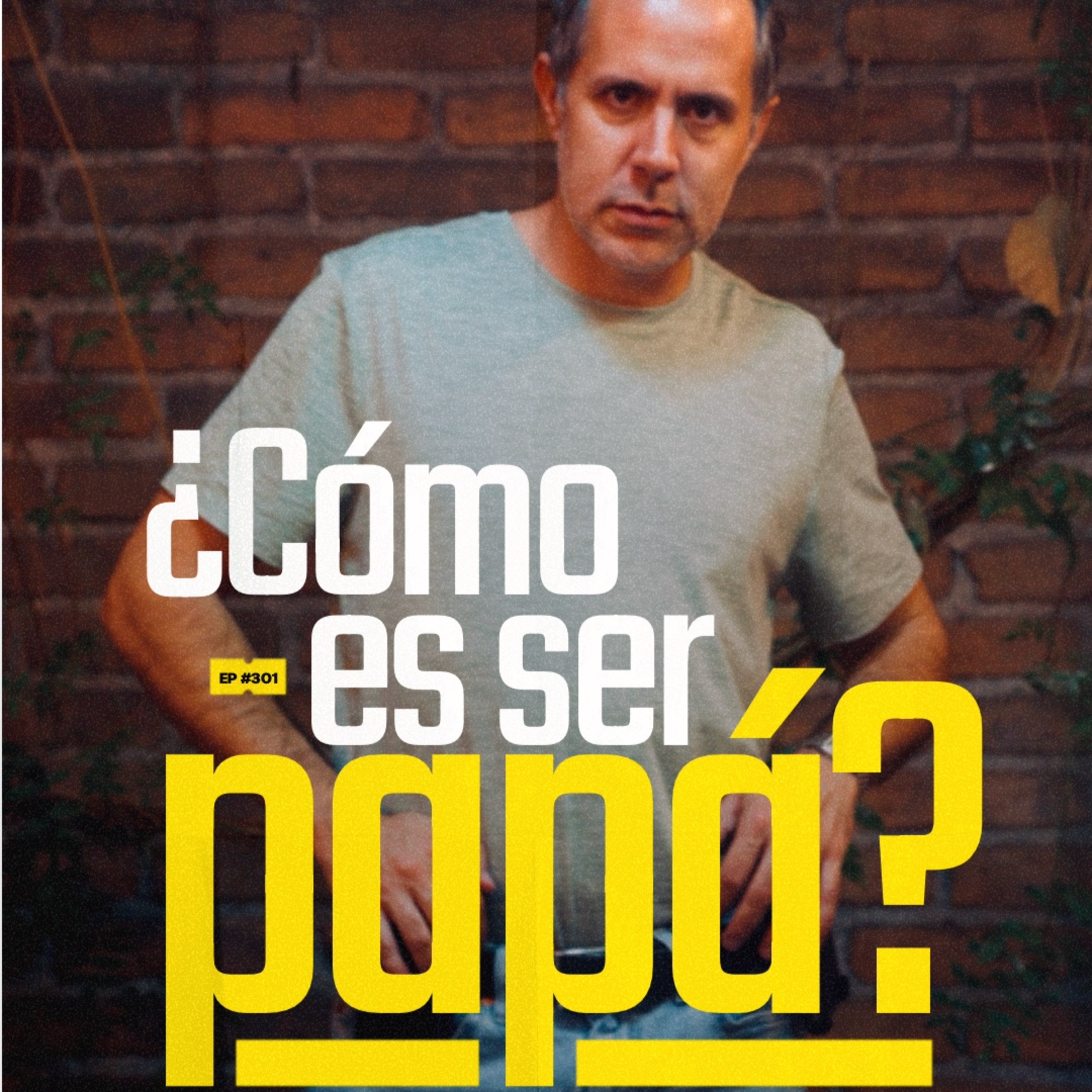  ¿Cómo es ser papá? con Led Varela | 301