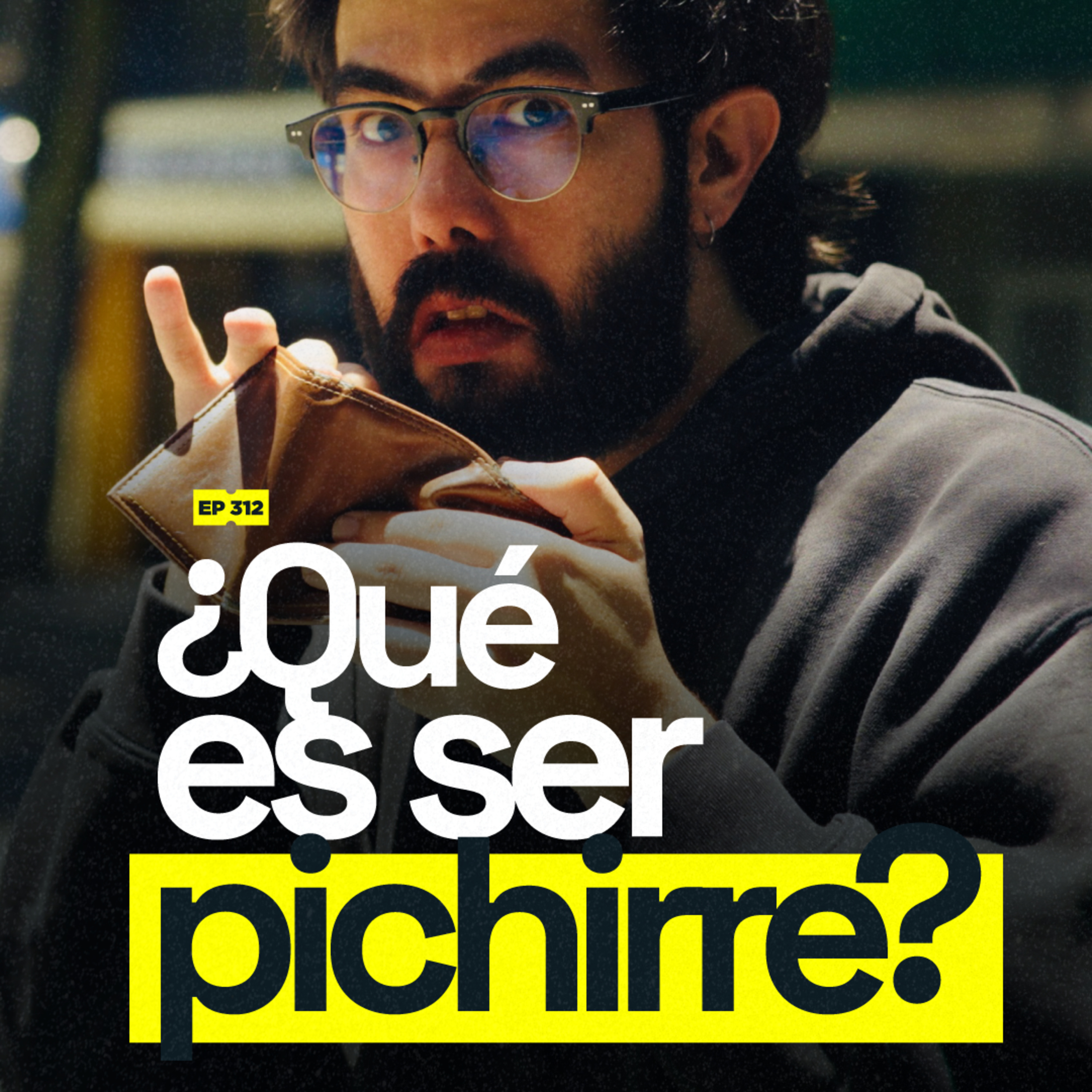 ¿Qué es ser pichirre? | 312