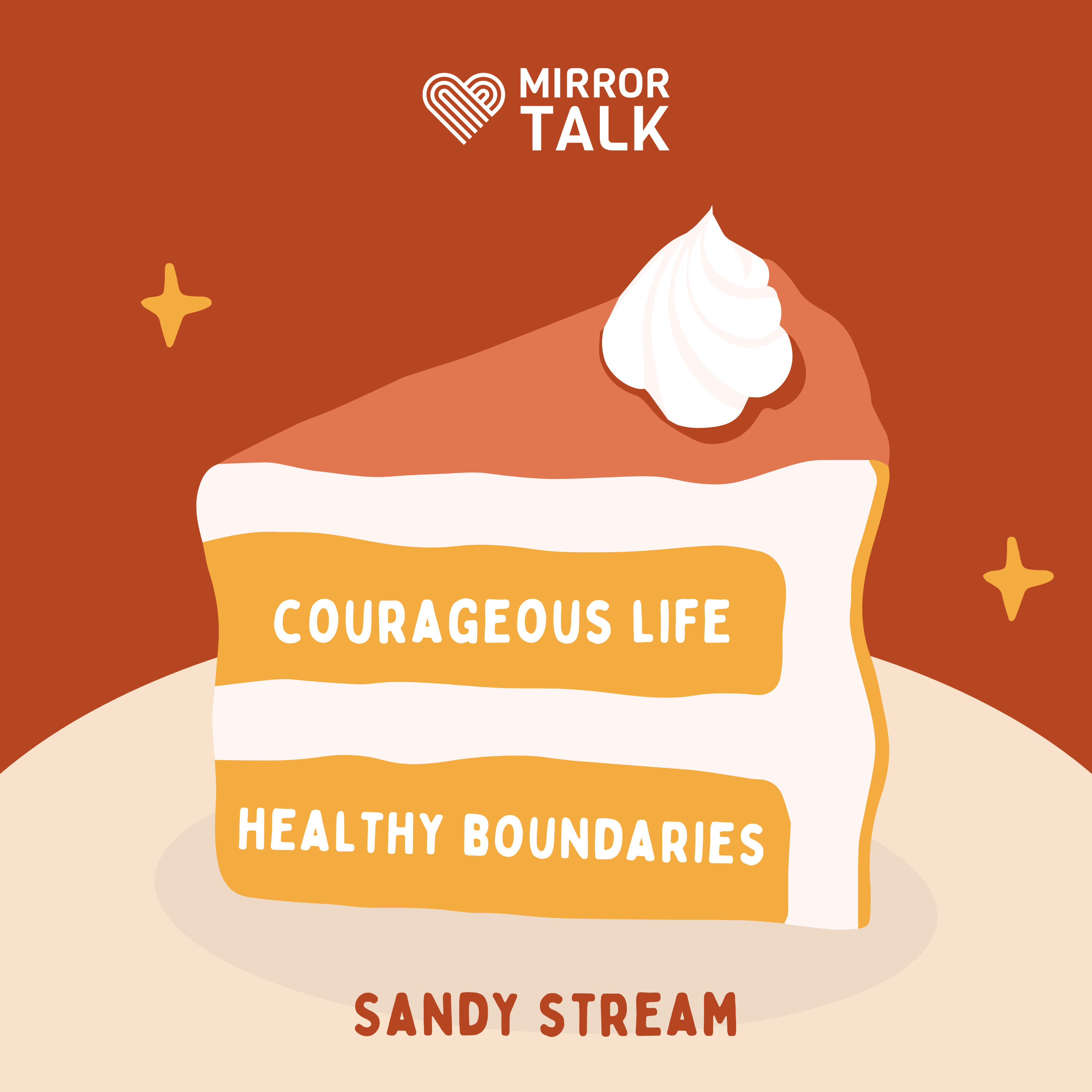 Sandy Stream on Living A Courageous Life, Setting Healthy Boundaries and Accepting Yourself episode artwork