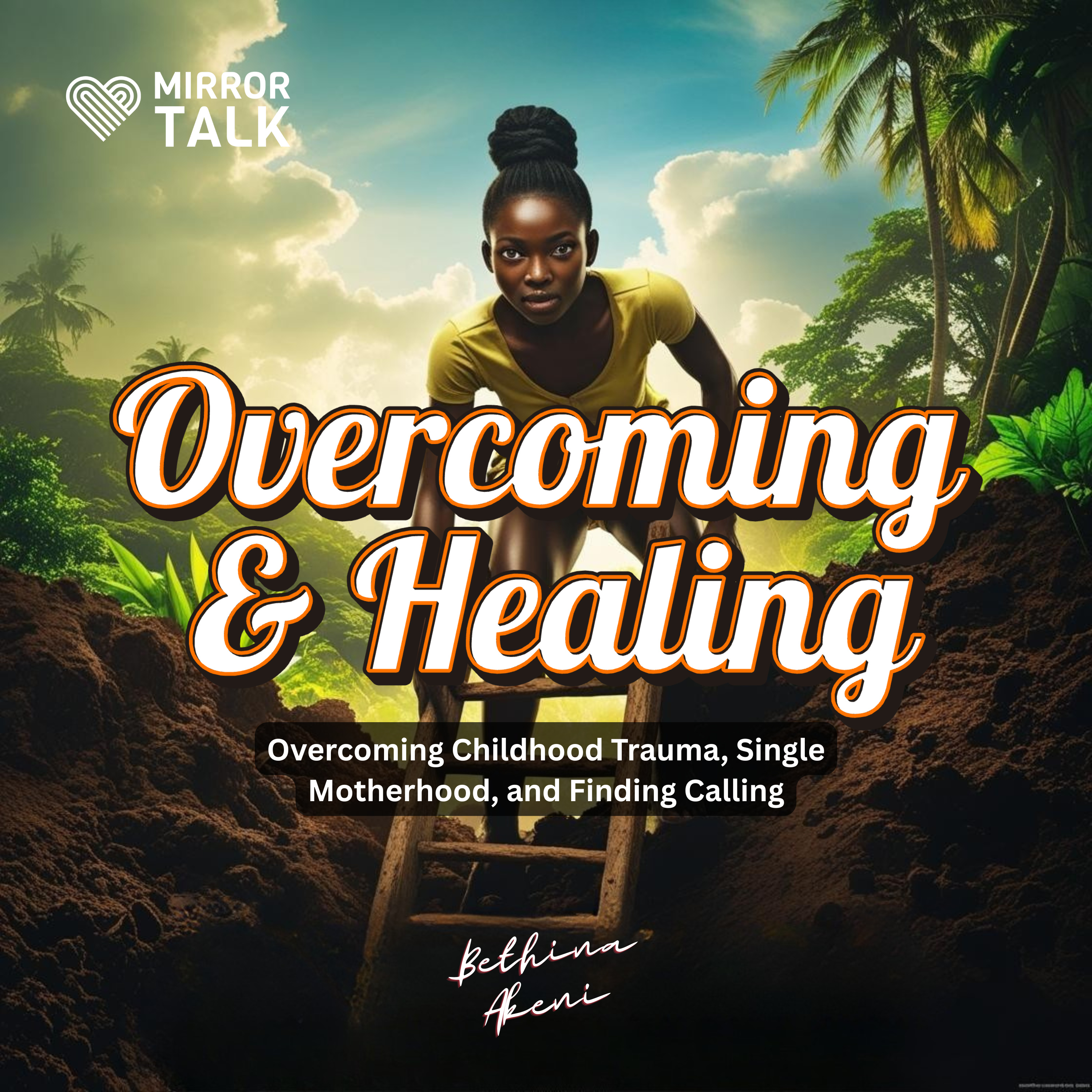 Bethina Akeni on Overcoming Childhood Trauma, Single Motherhood, and Finding Her Calling episode artwork