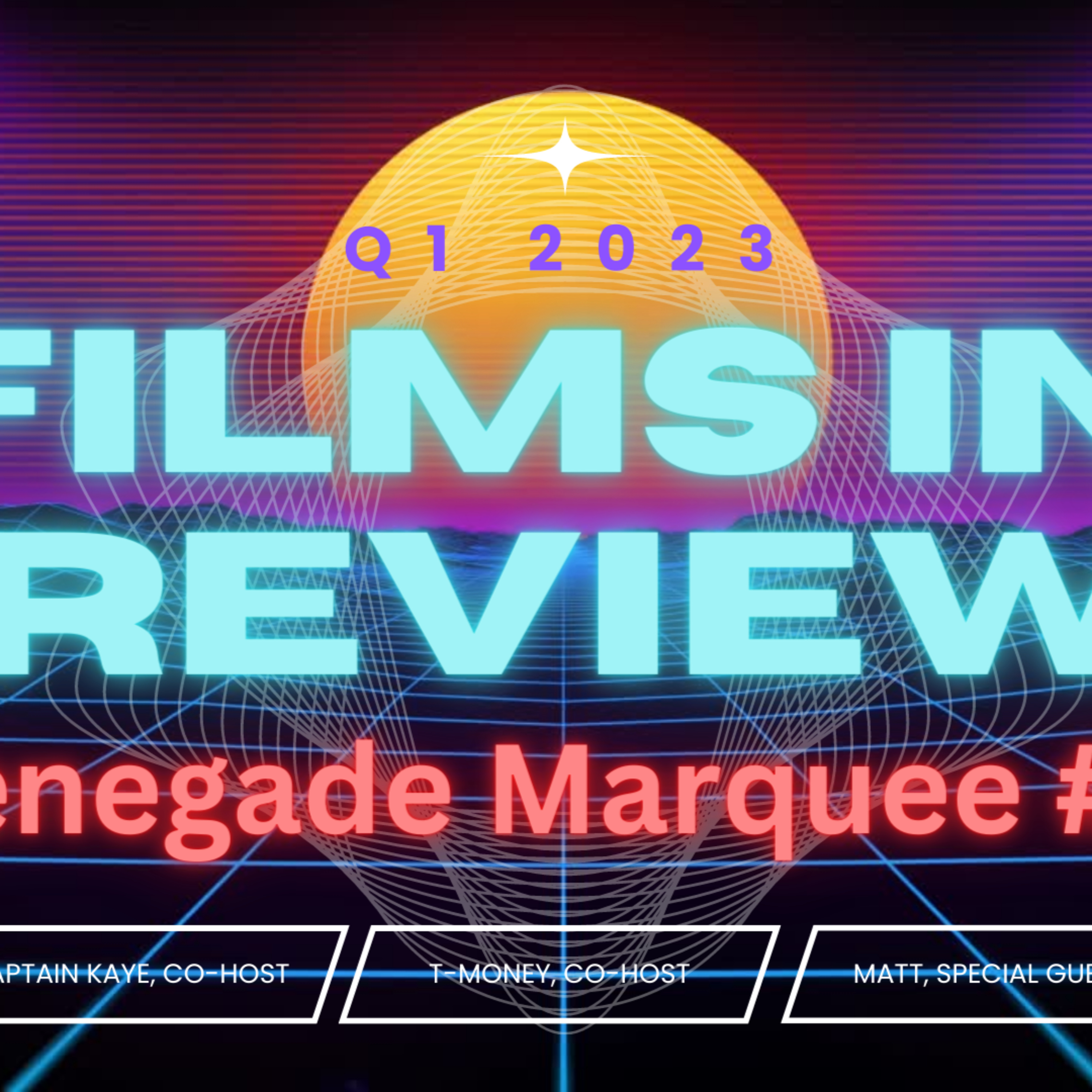 Q1 2023 Films in Review - Renegade Marquee #31 episode artwork