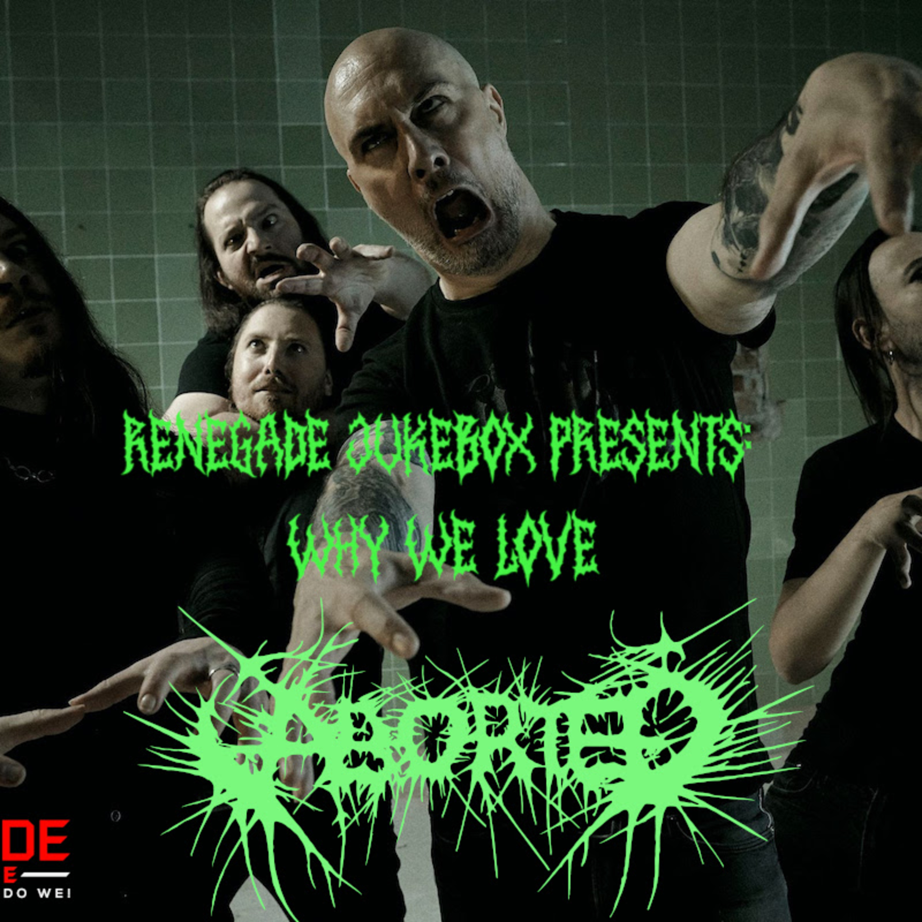 Aborted: Why We Love This Band, Episode 4 - Renegade Jukebox #38