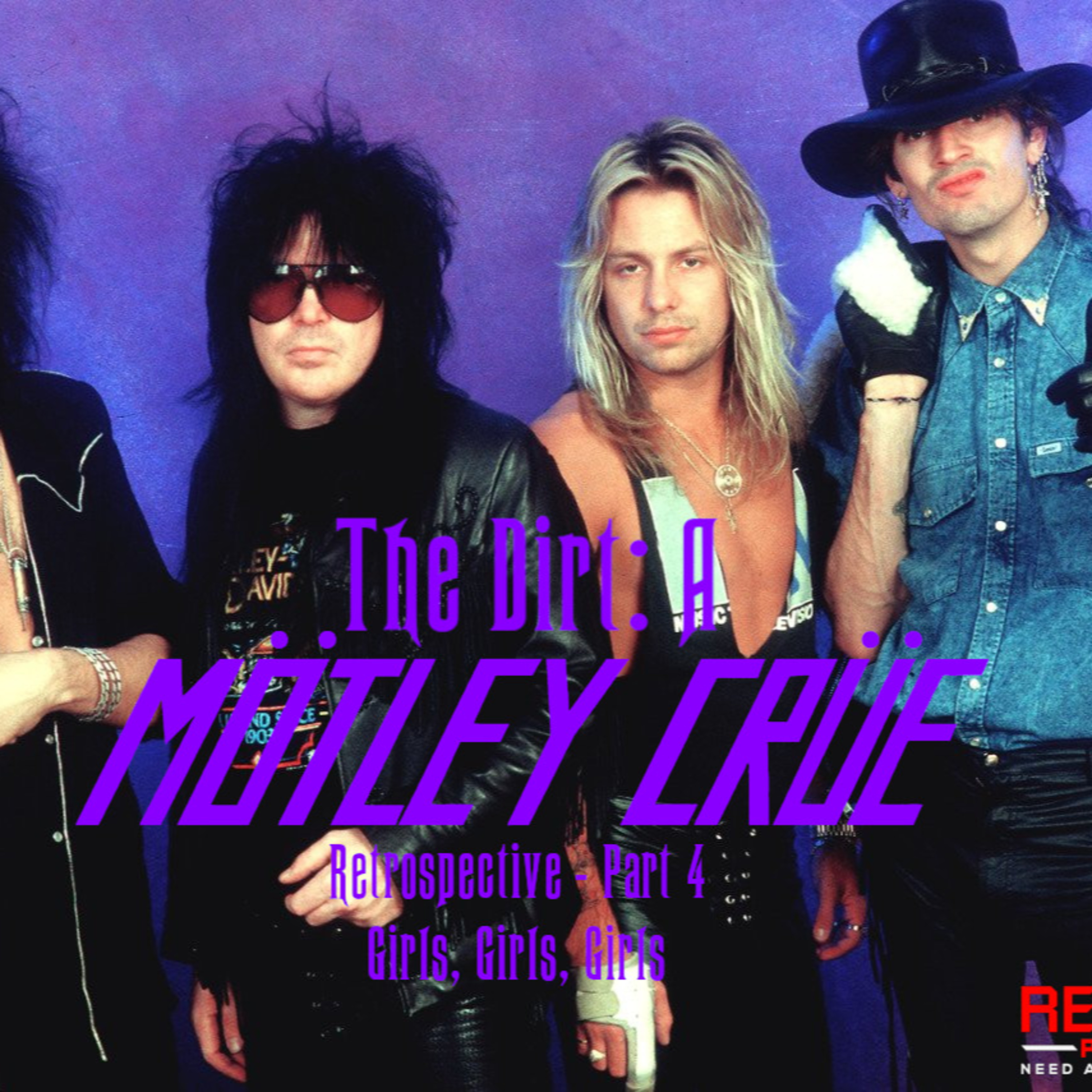 The Dirt: A Motley Crue Retrospective - Episode 4: Girl, Girls, Girl - Renegade Jukebox #40 episode artwork
