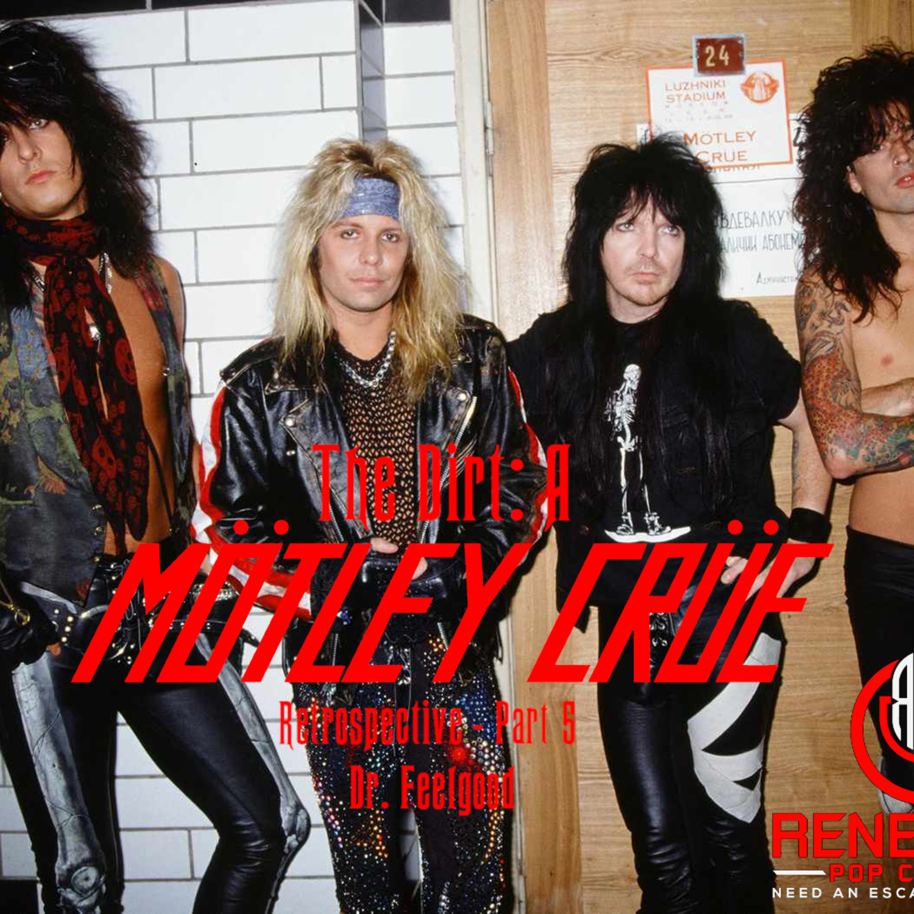 The Dirt: A Motley Crüe Retrospective - Episode 5: Dr. Feelgood - Renegade Jukebox #41 episode artwork