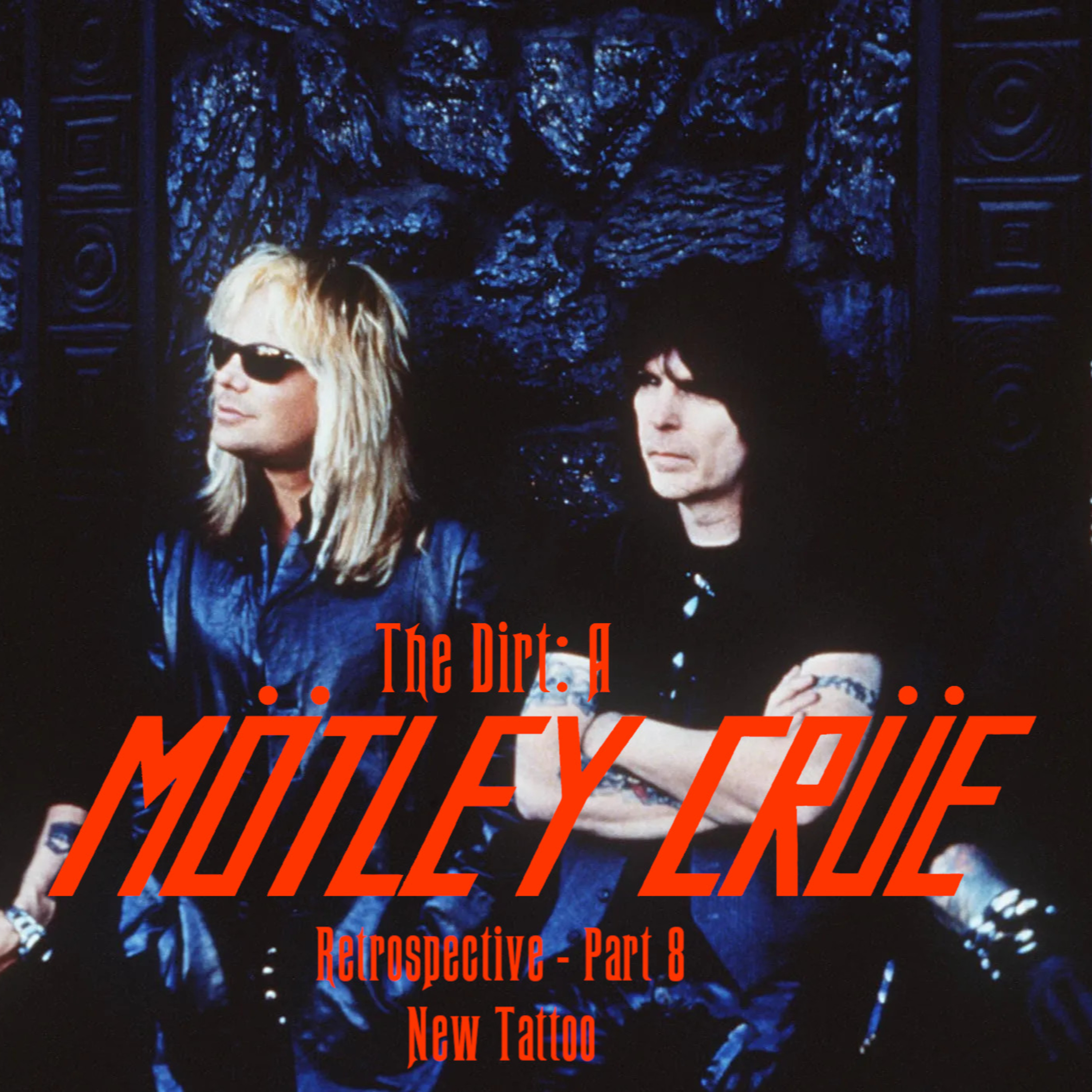 The Dirt: A Motley Crue Retrospective - Episode 8: New Tattoo - Renegade Jukebox #44 episode artwork