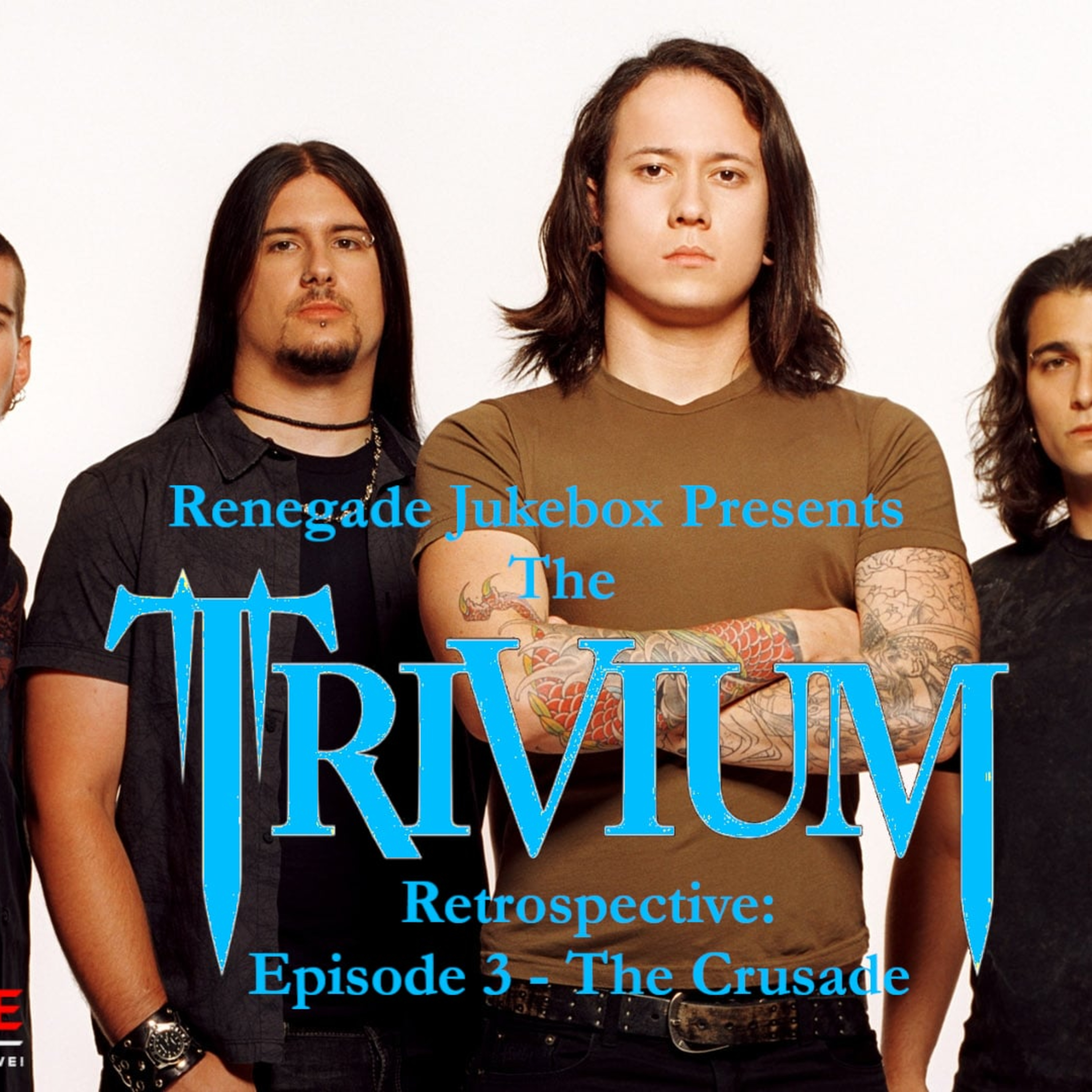 The Trivium Retrospective: Episode 3 - The Crusade - Renegade Jukebox #53 episode artwork