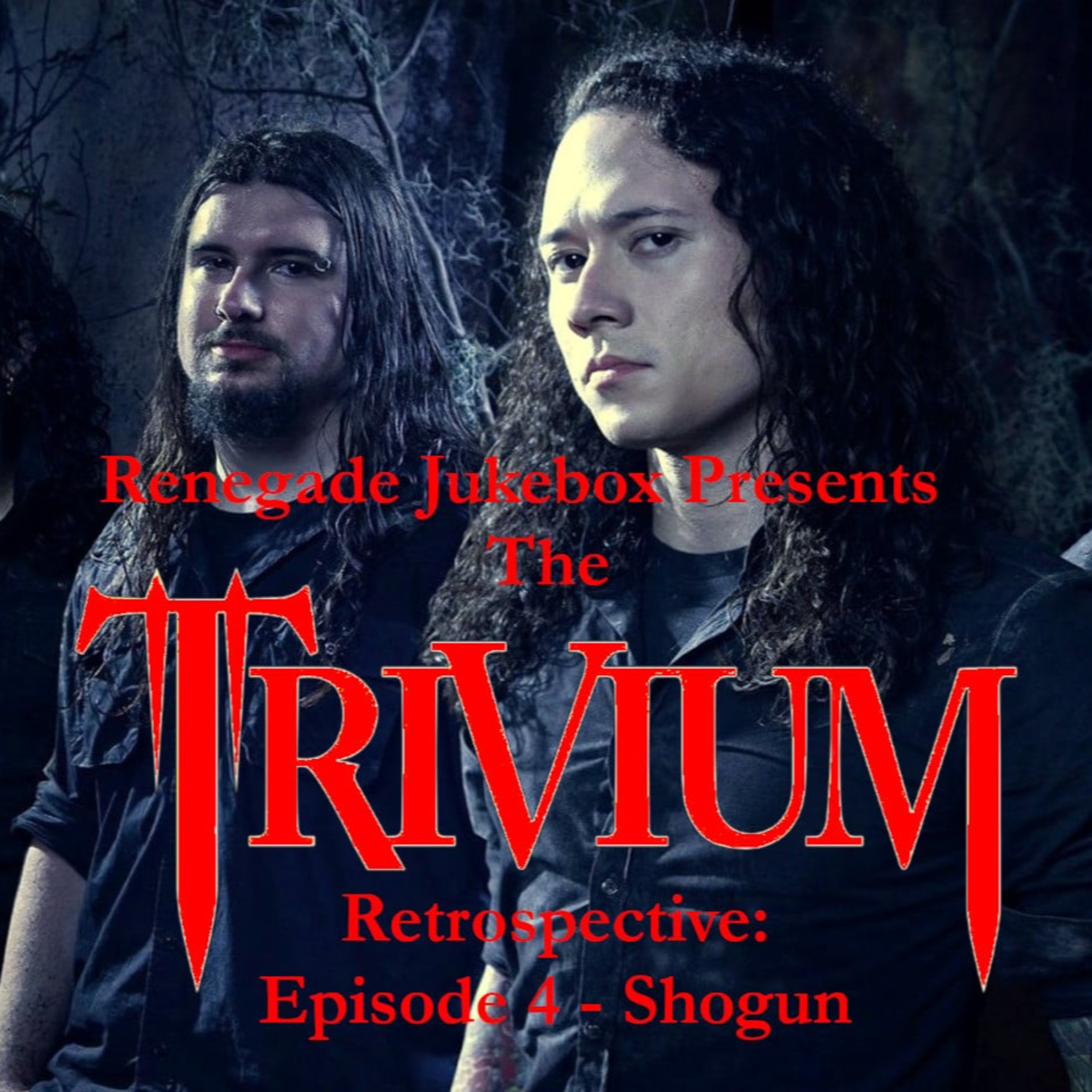 The Trivium Retrospective: Episode 4 - Shogun - Renegade Jukebox #54 episode artwork