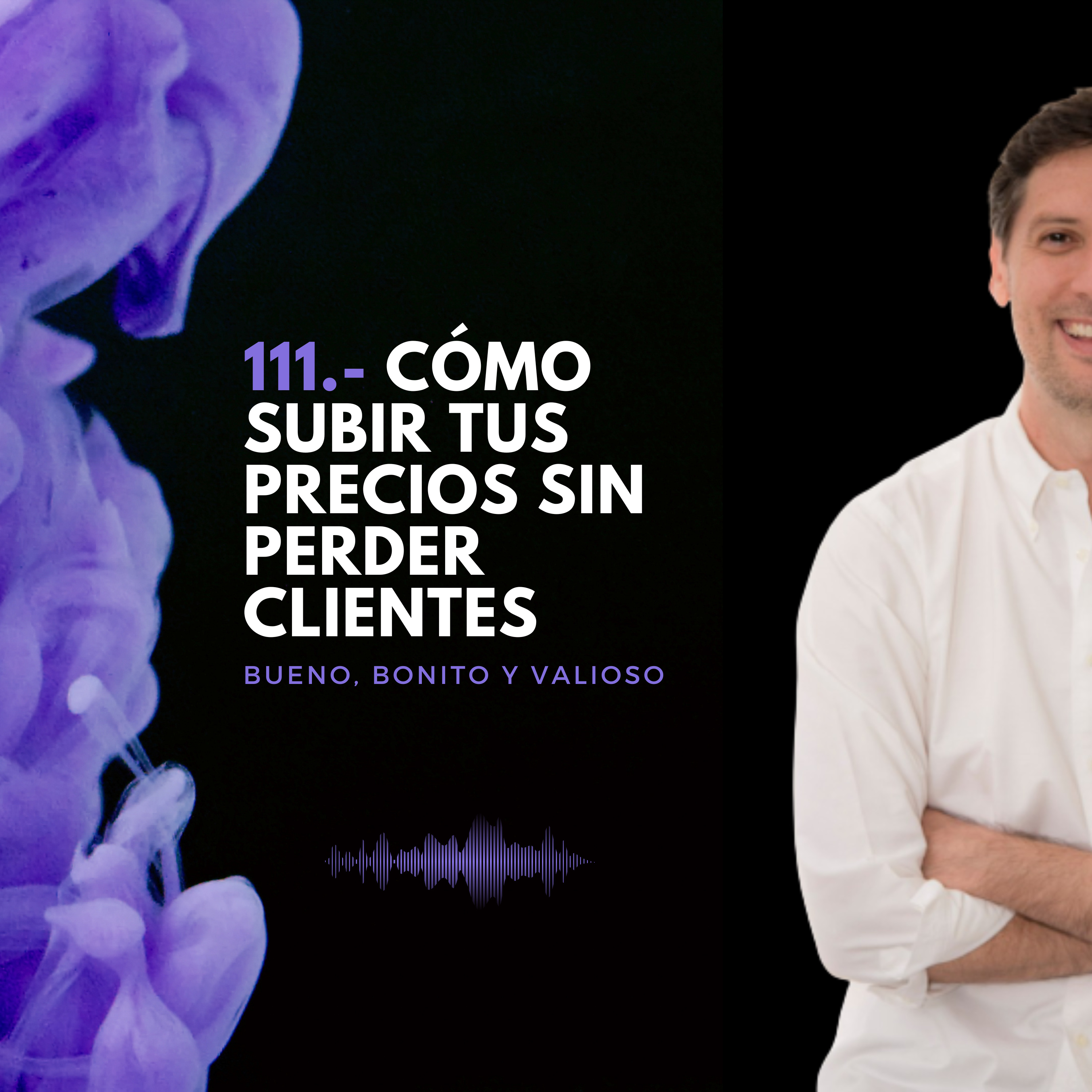 Bueno, Bonito y Valioso