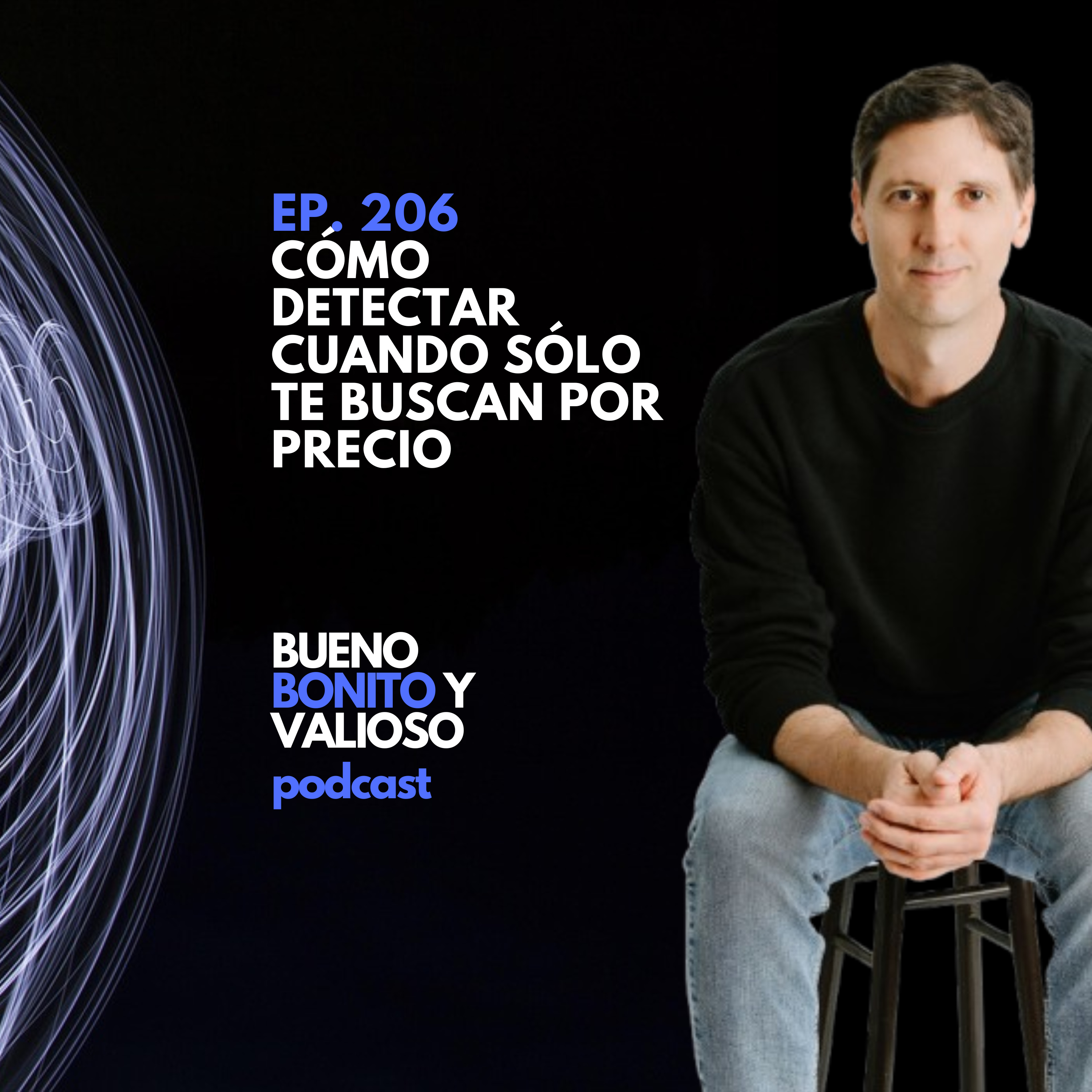 206.- Cómo detectar cuando sólo te buscan por precio episode artwork