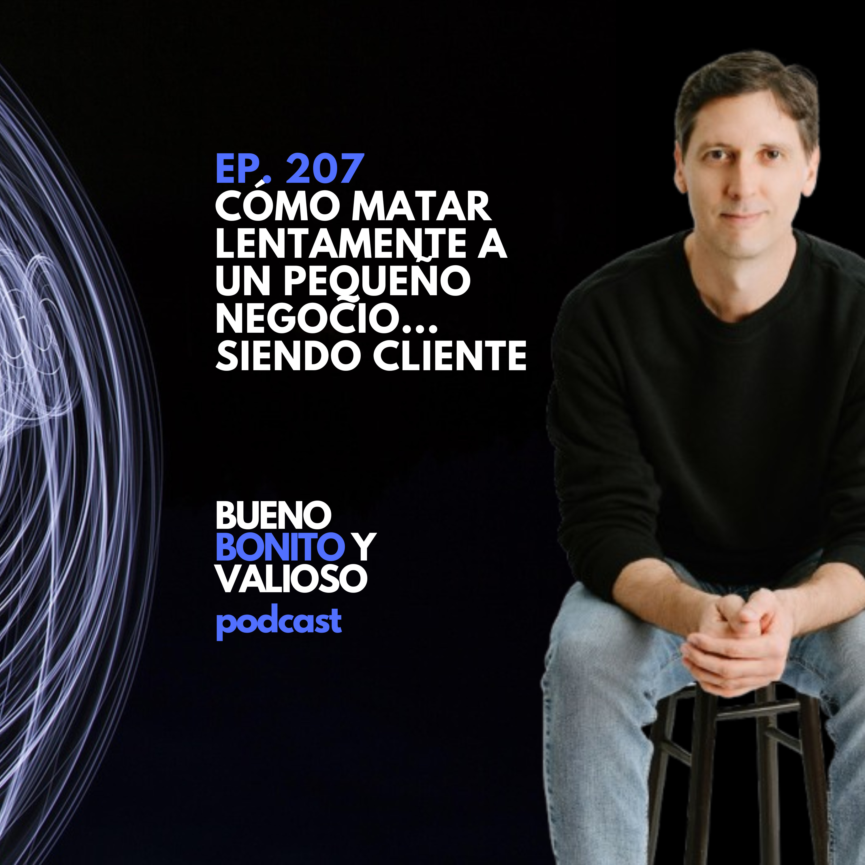 207.- Cómo matar lentamente a un pequeño negocio... siendo cliente episode artwork