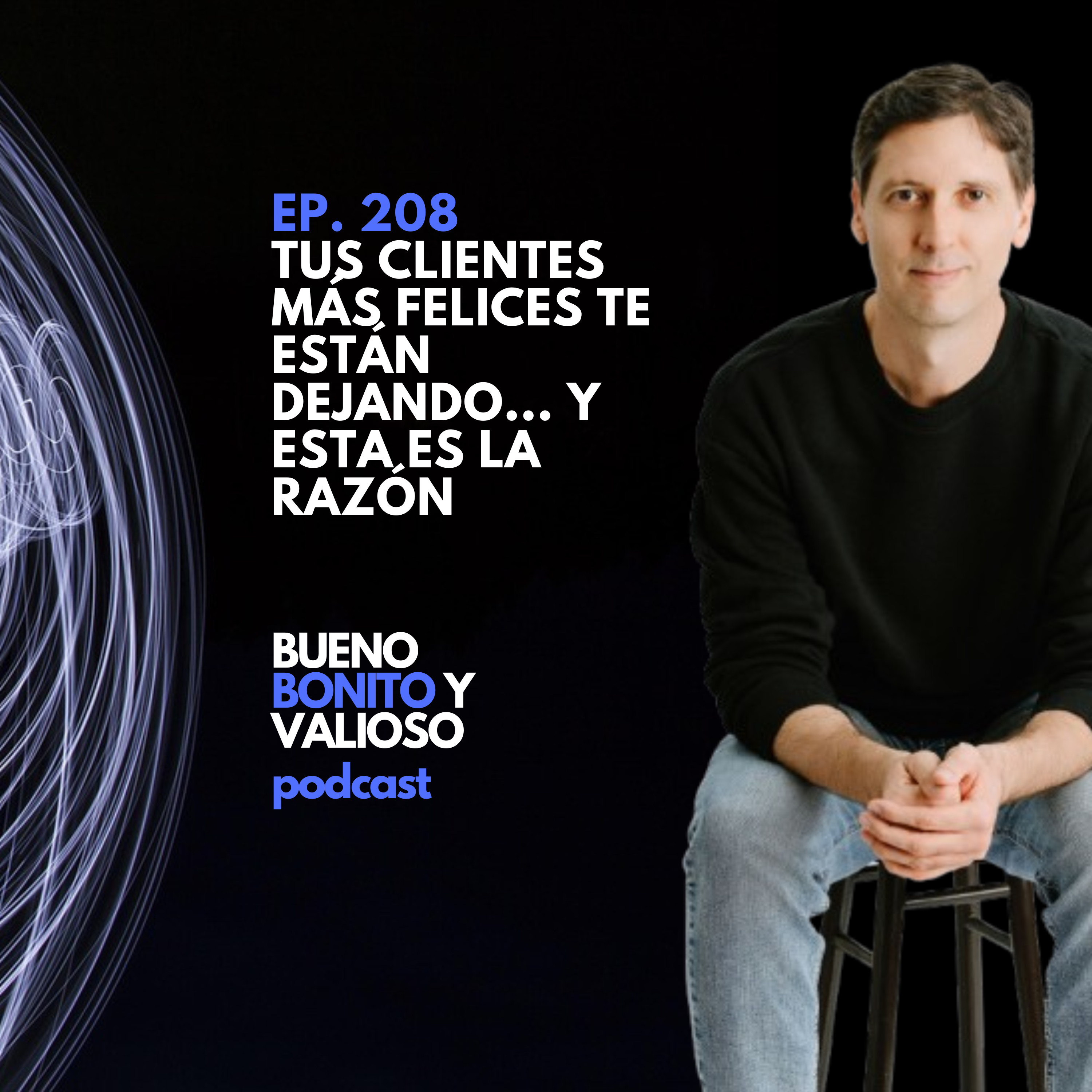 208.- Tus clientes más felices te están dejando... y esta es la razón episode artwork