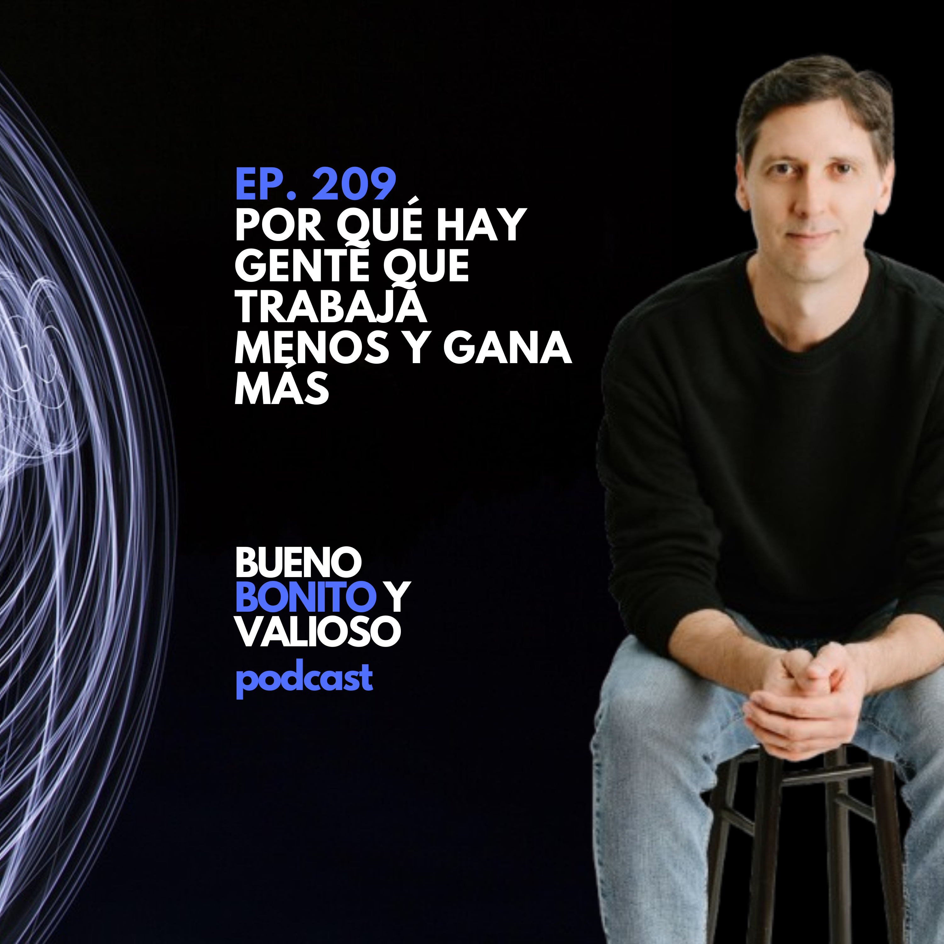 209.- Por qué hay gente que trabaja menos y gana más episode artwork