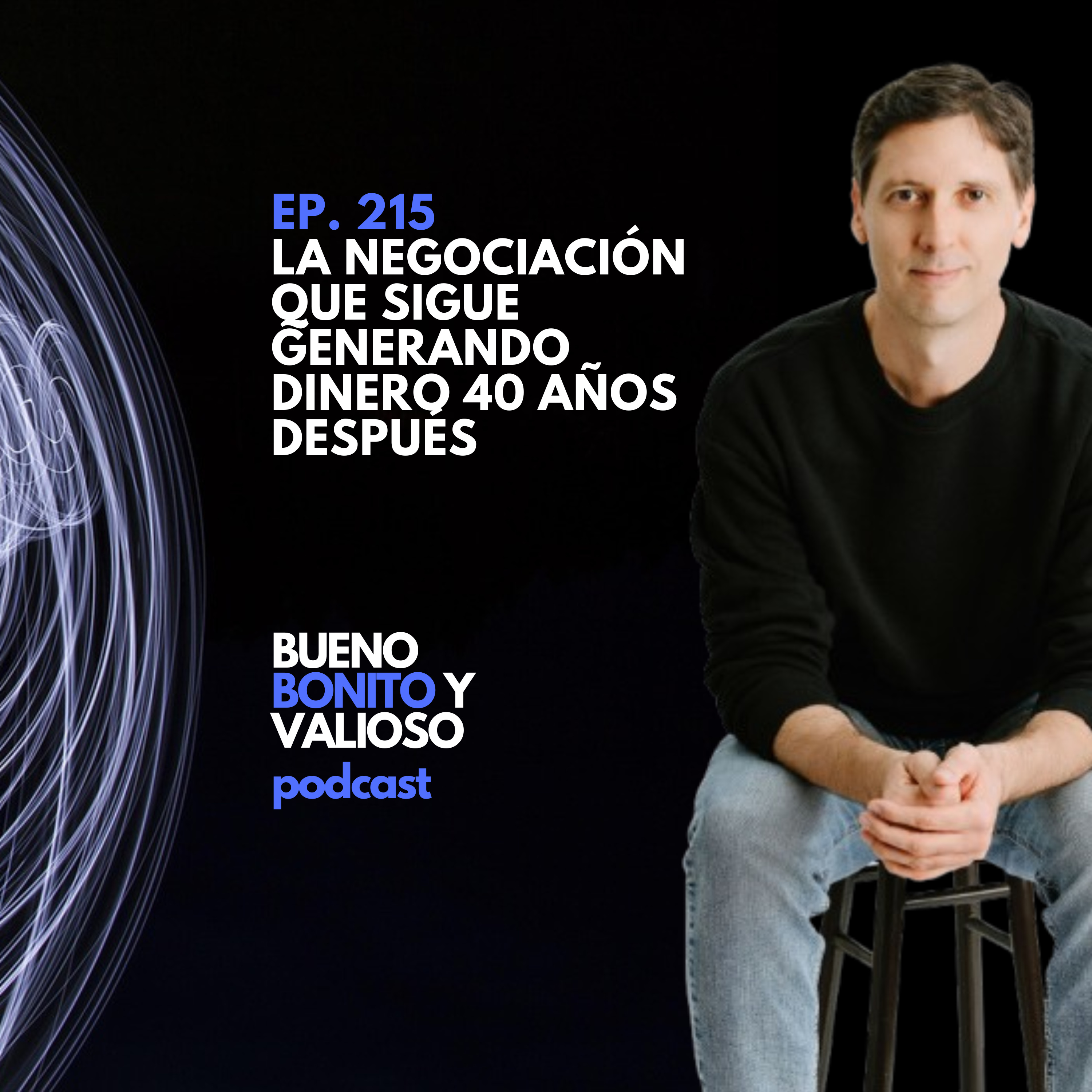 215.- La negociación que sigue generando dinero 40 años después episode artwork