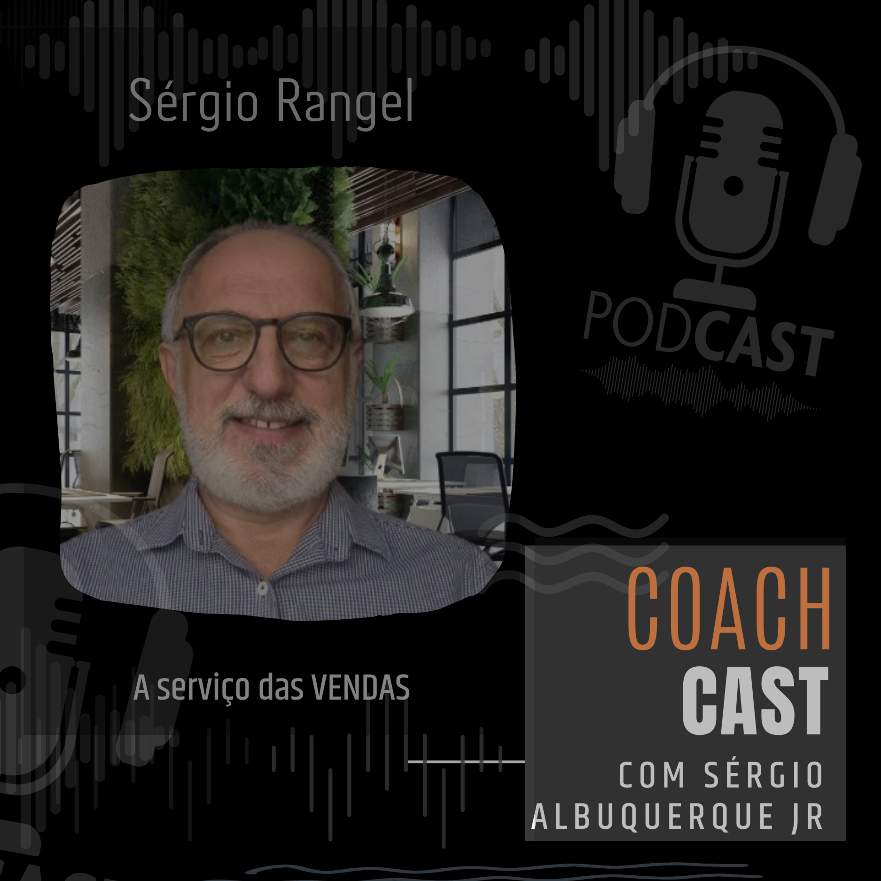 #25 t2 | Sérgio Rangel - A serviço das VENDAS - #coachcast episode artwork