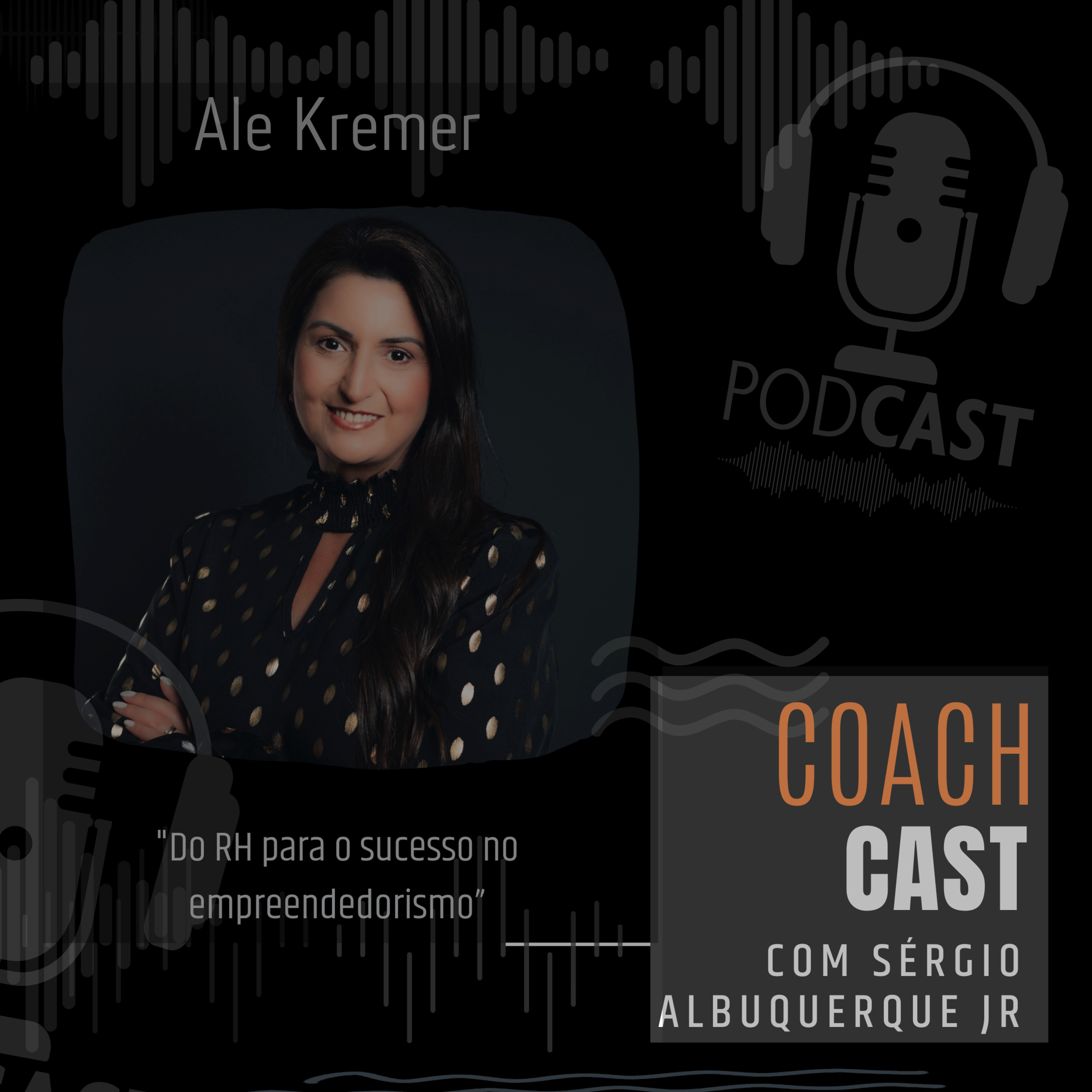 #27 t2 | Ale Kremer - Do RH para o sucesso no empreendedorismo - #coachcast episode artwork
