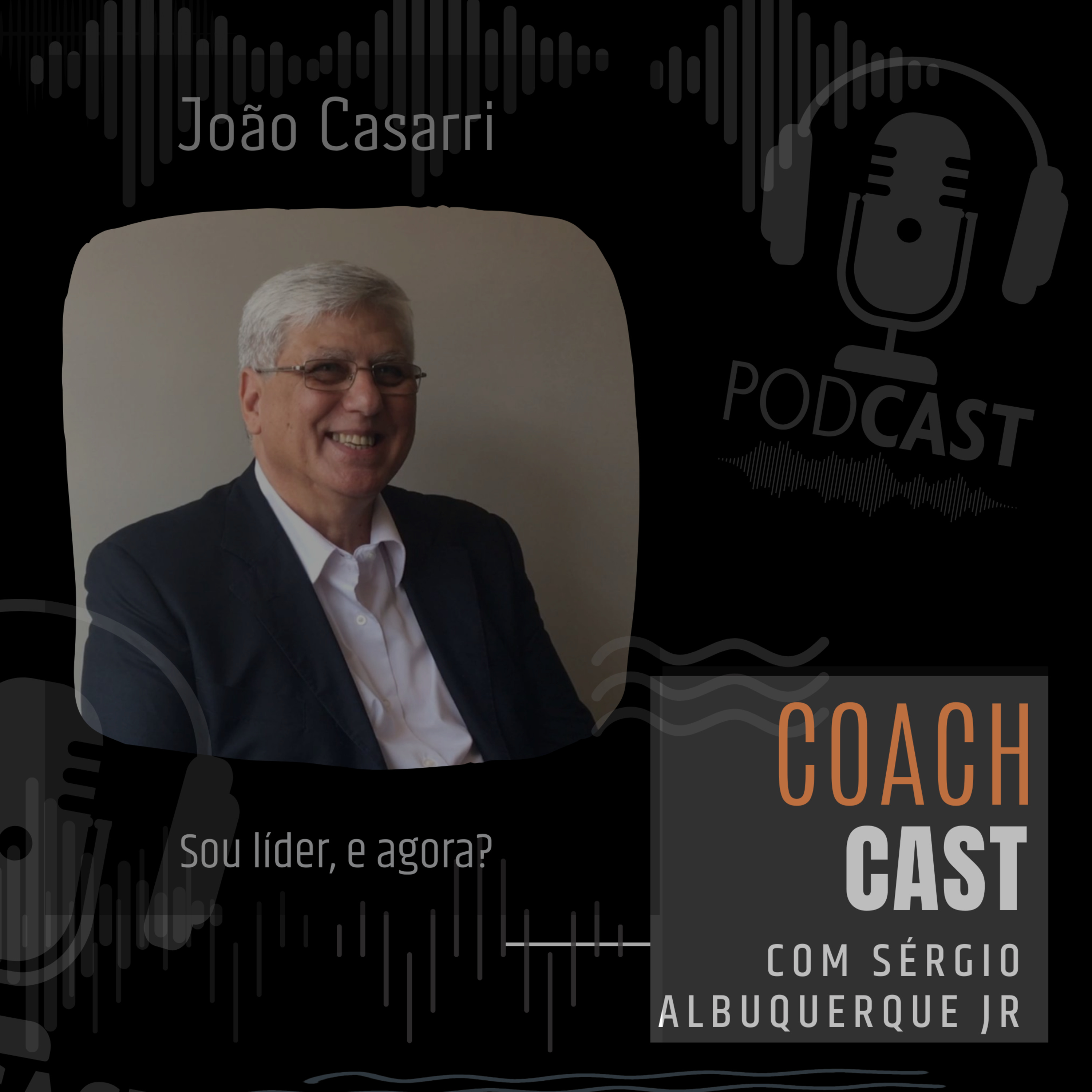 #28 t2 | João Casarri Neto - Sou lider, e agora? #coachcast episode artwork