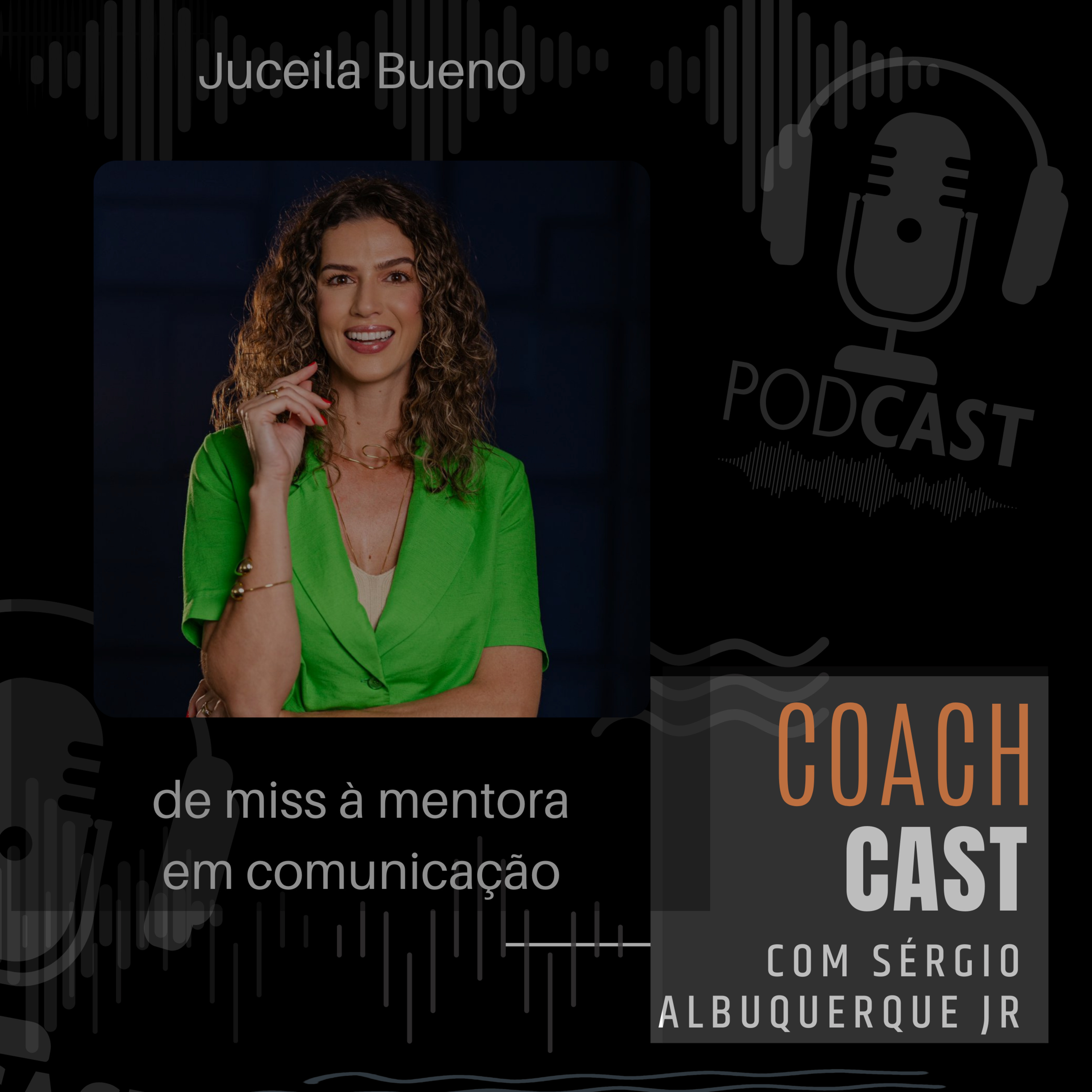#51 t2 | Juceila Bueno - de miss a mentora em comunicação - #Coachcast episode artwork