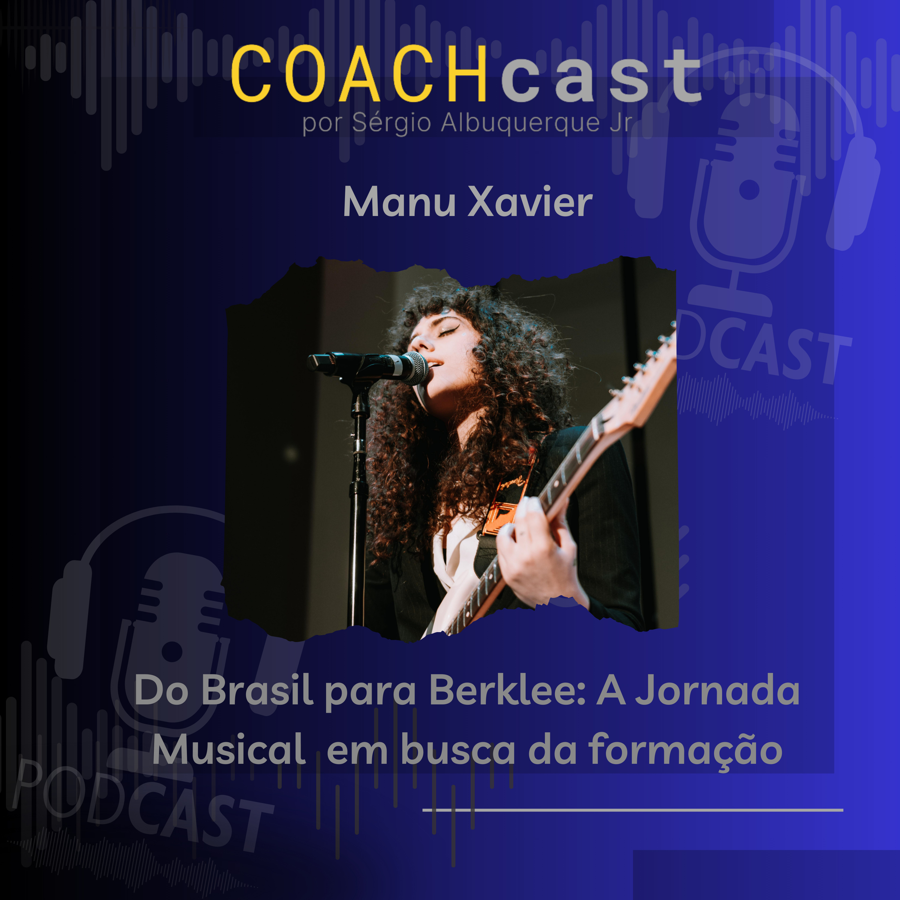 ANO V #238 | Do Brasil para Berklee: A Jornada Musical de Manu Xavier em Busca da Formação