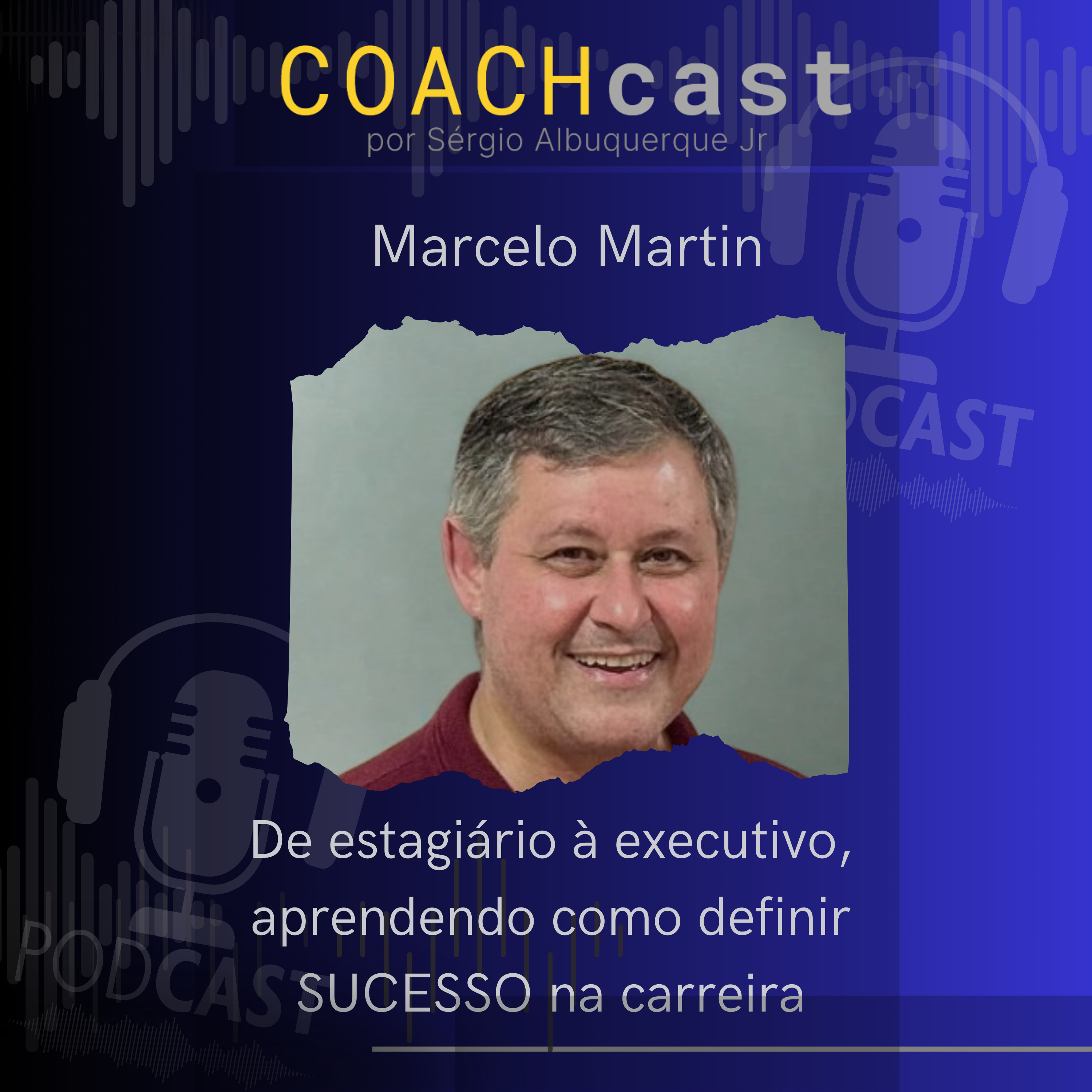 ANO V - 262 | De estagiário à executivo, aprendendo como definir SUCESSO na carreira