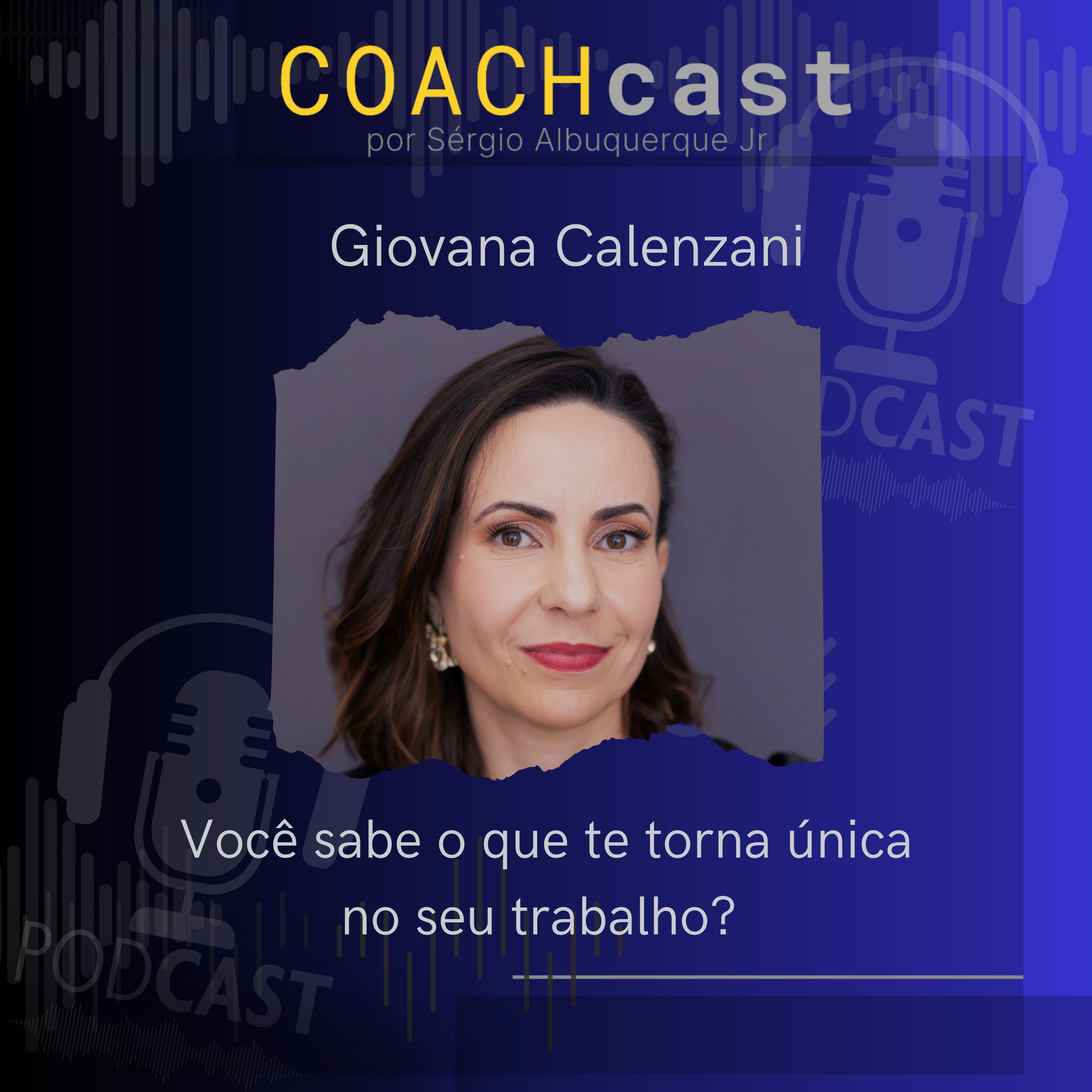 ANO V - 269 | Você sabe o que te torna única no seu trabalho? Giovana Calenzani