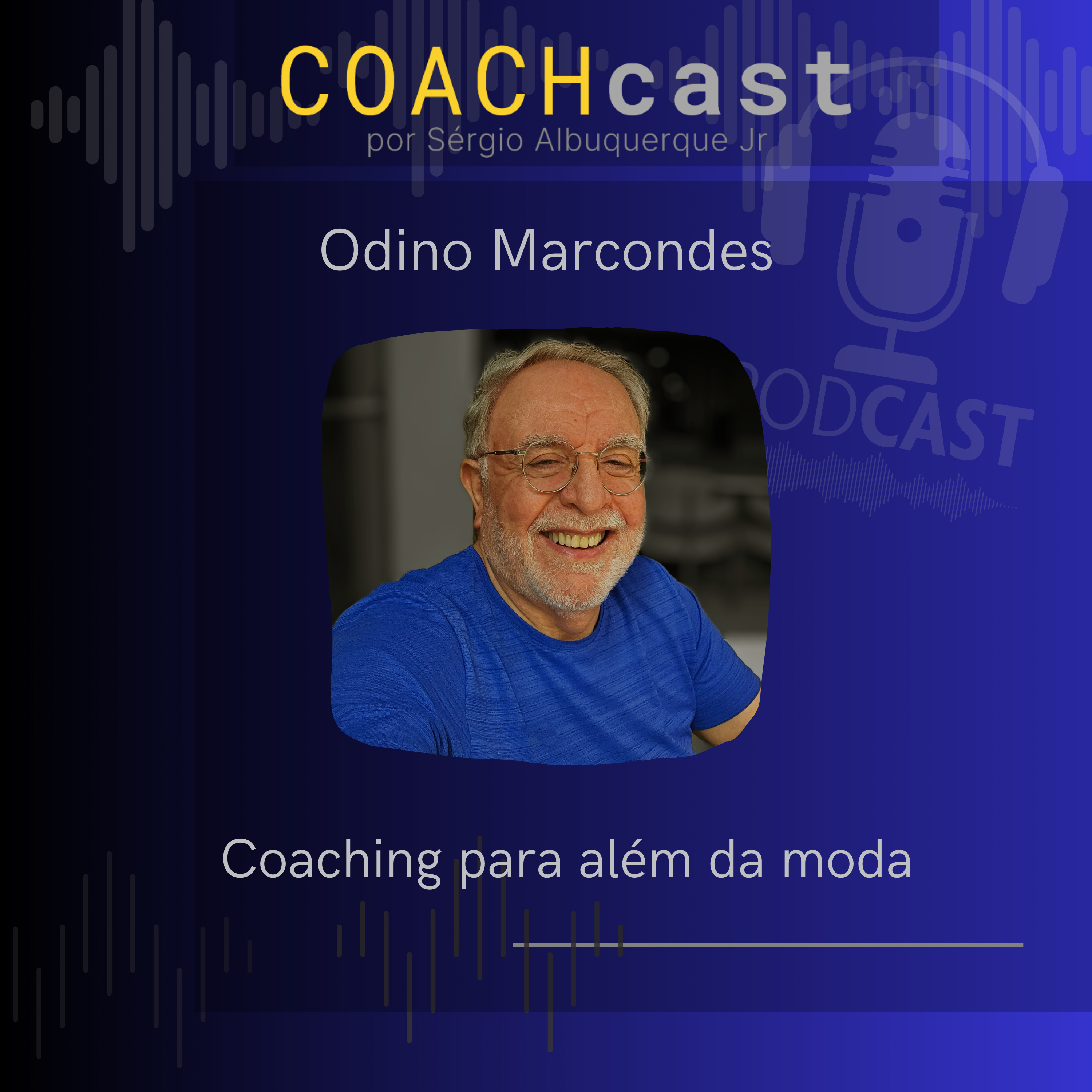 ANO VI - 285 | Coaching para além da moda - Odino Marcondes