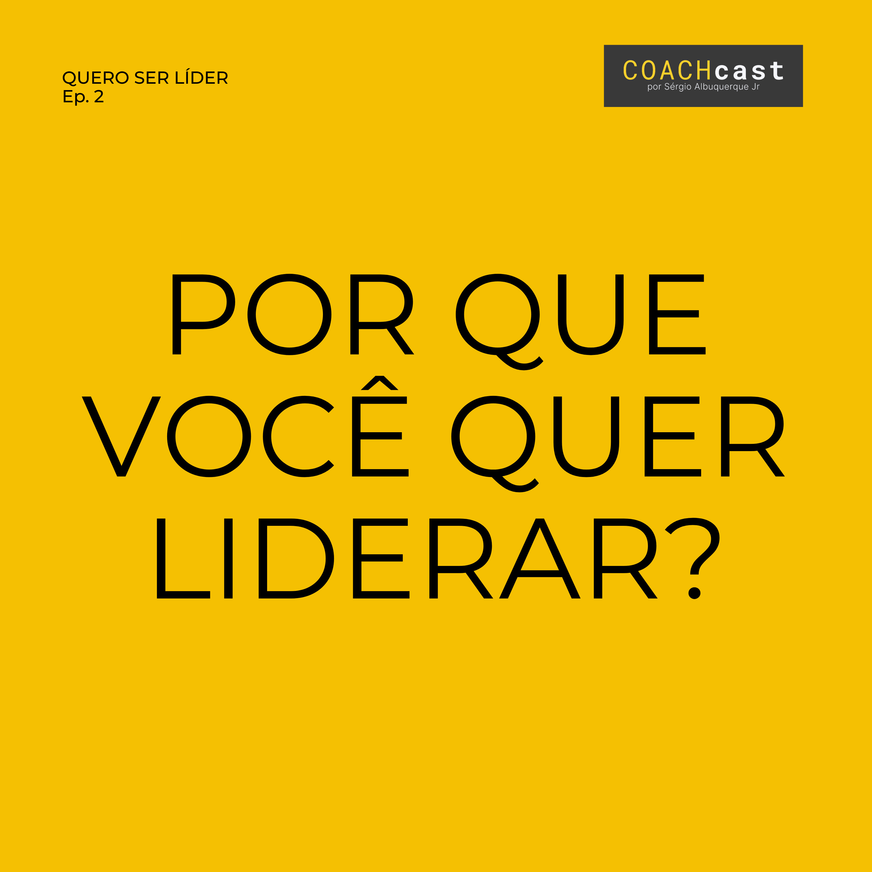 ANO VI | #287 | Quero Ser Líder – Ep. 2 | Por Que Você Quer Liderar?