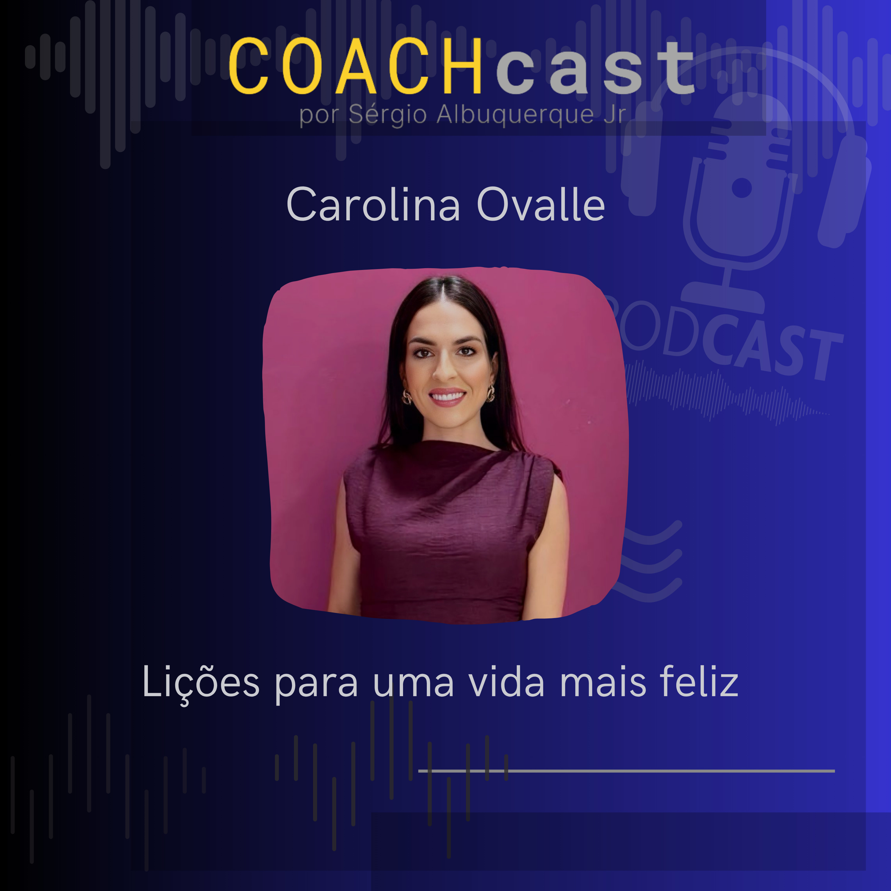 ANO VI - 308 - Lições para uma vida mais feliz - Carolina Ovalle