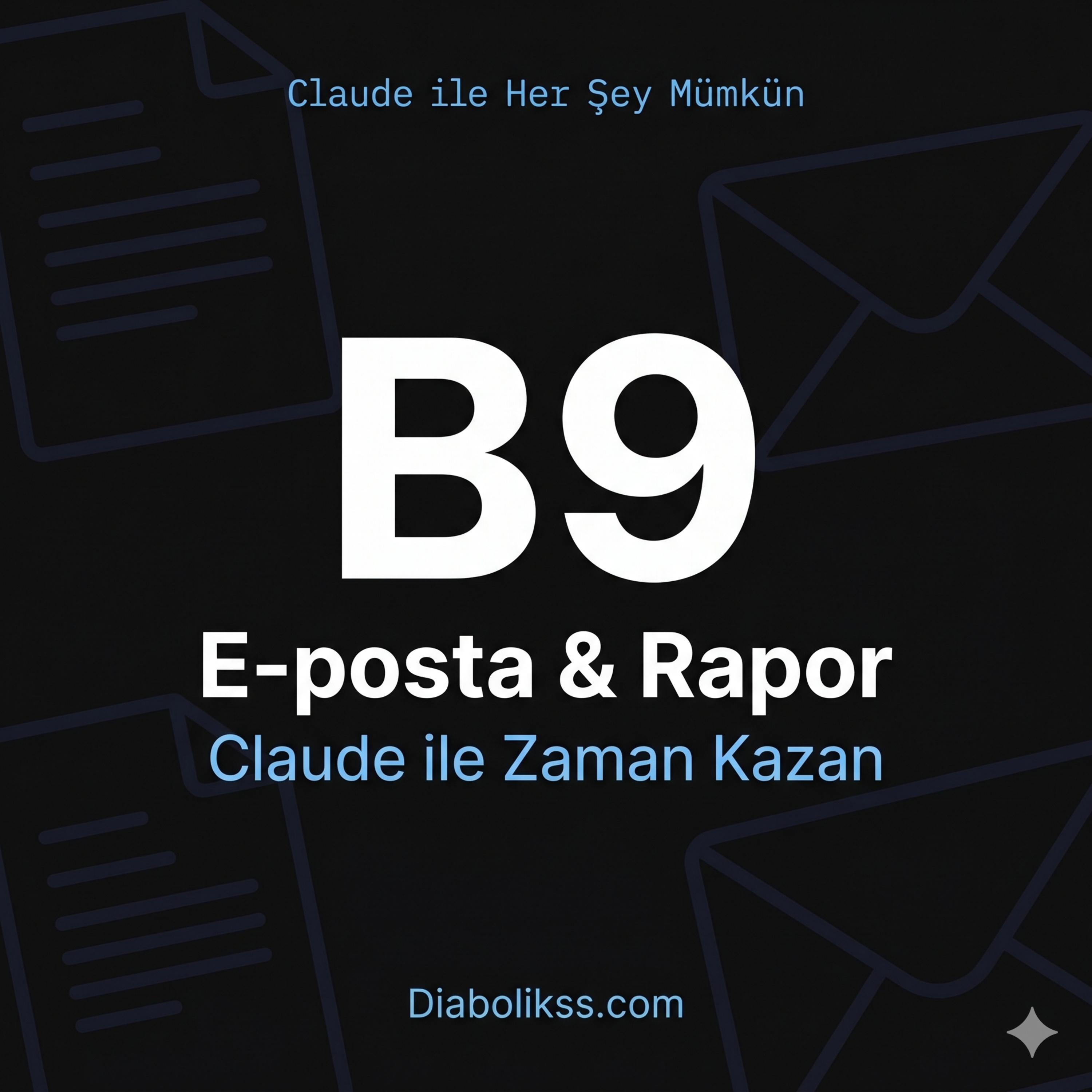 B9: E-posta, Rapor ve Sunum -- Claude ile İş Yazışmalarında Zaman Kazanmak episode artwork