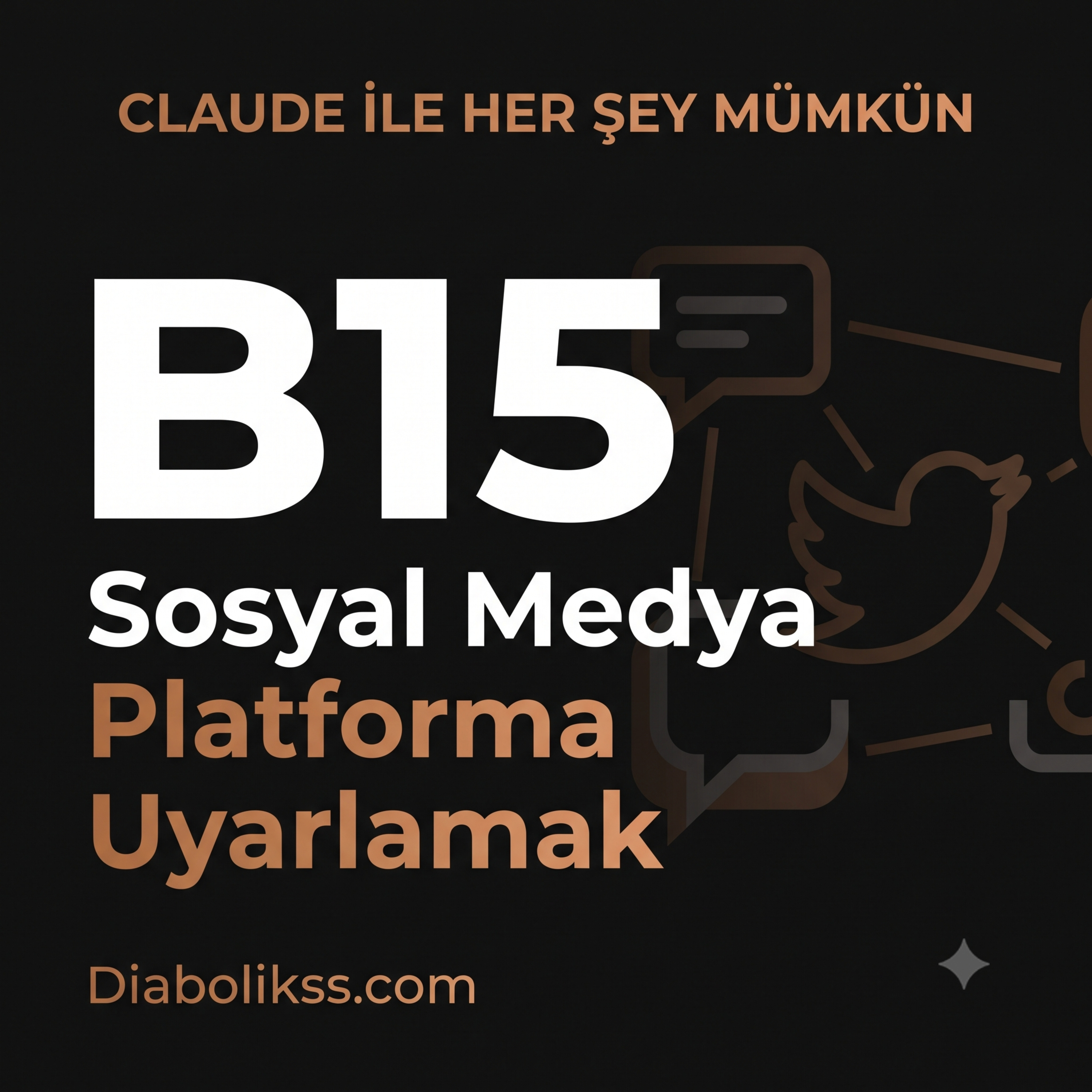 B15: Sosyal Medya İçerik Üretimi -- Claude ile Platforma Uyarlamak episode artwork