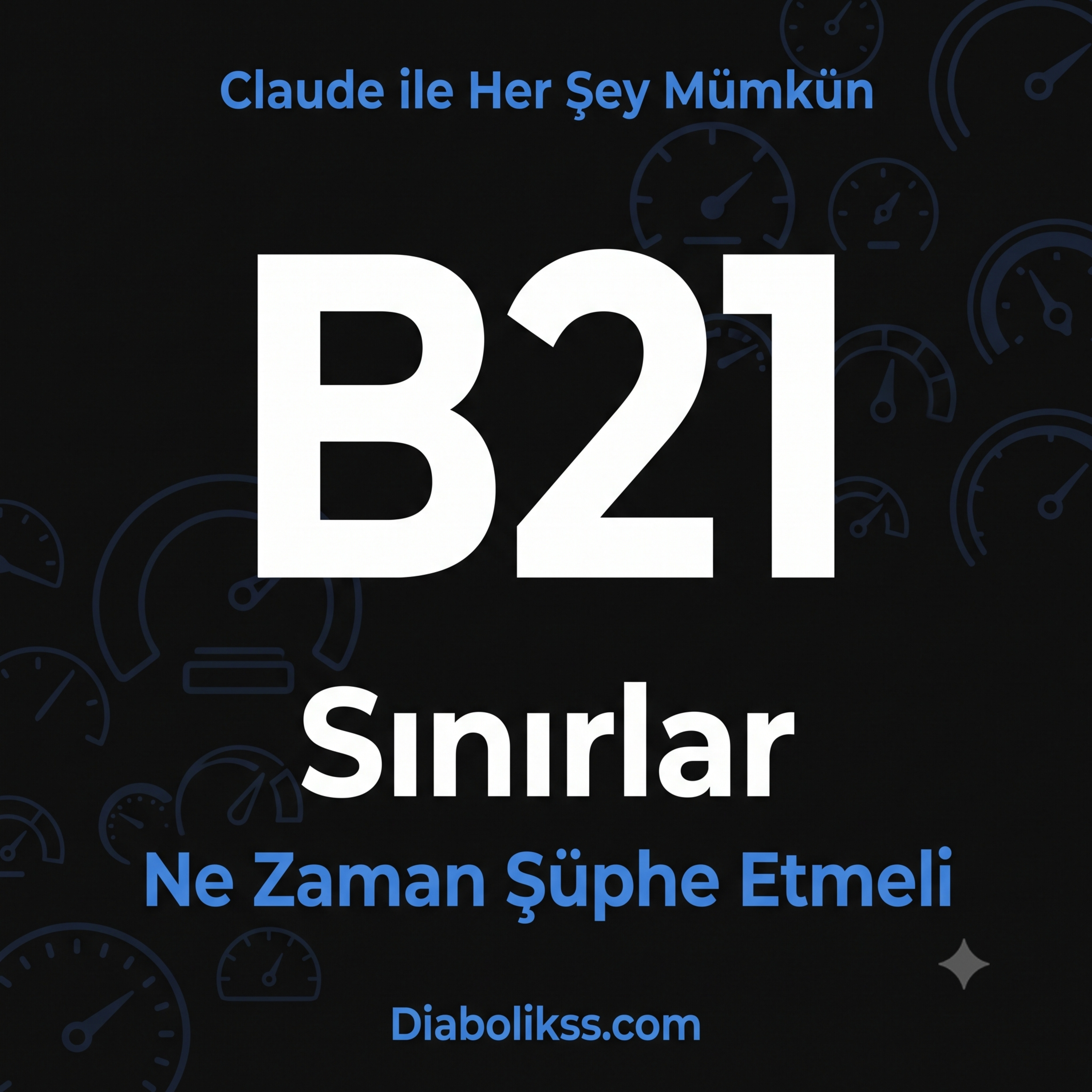 B21: Claude'un Sınırlarını Anlamak -- Ne Zaman Şüphe Etmeli episode artwork