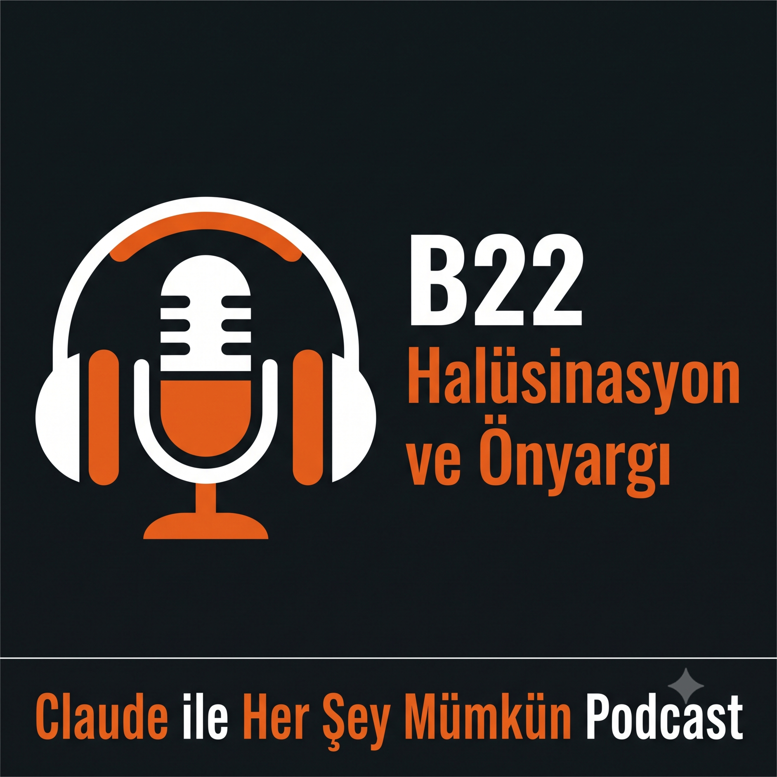 B22: Halüsinasyon ve Önyargı Riskini Yönetmek -- Pratik Kılavuz episode artwork