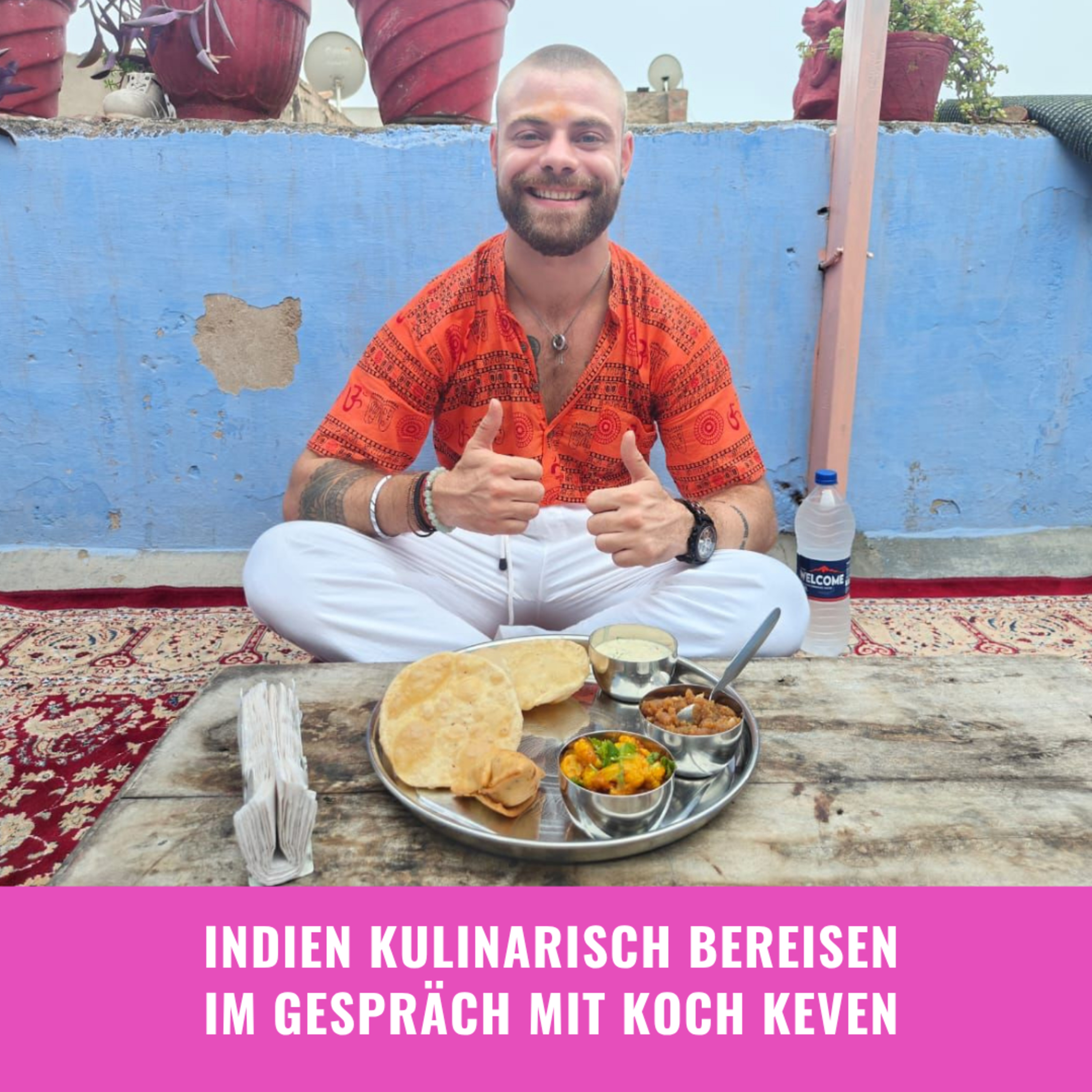 Indien Kulinarisch bereisen- im Gespräch mit Koch Keven episode artwork