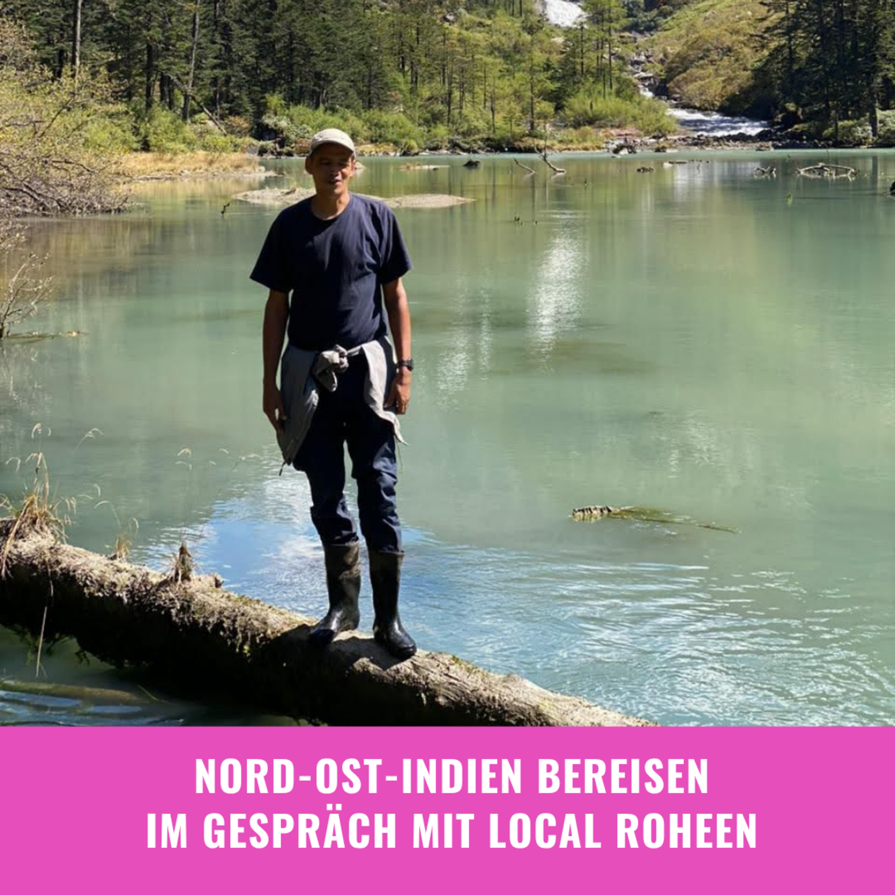 Nord-Ost-Indien Bereisen: im Gespräch mit Local Roheen episode artwork