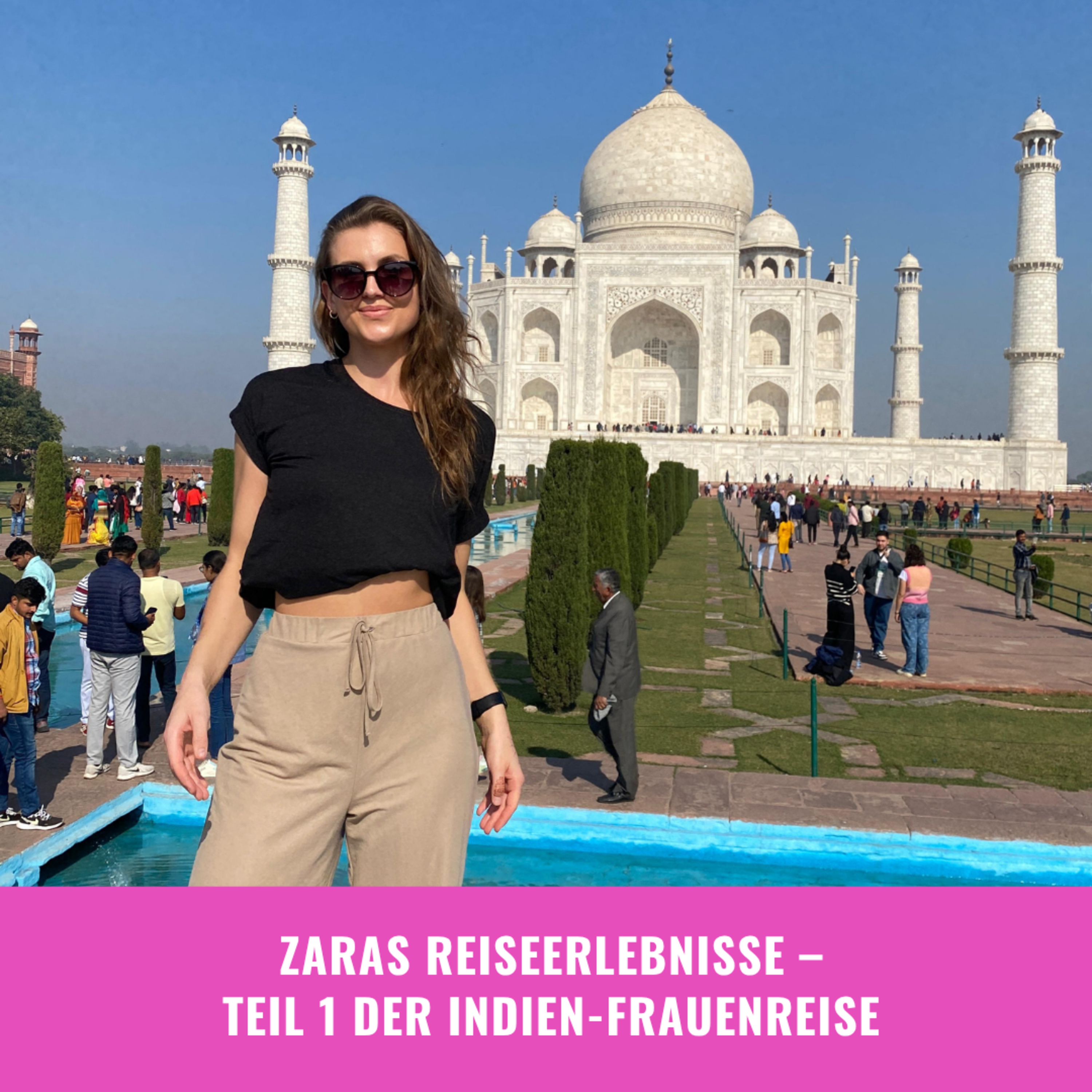 Zaras Reiseerlebnisse: Teil 1 der Indienfrauenreise episode artwork