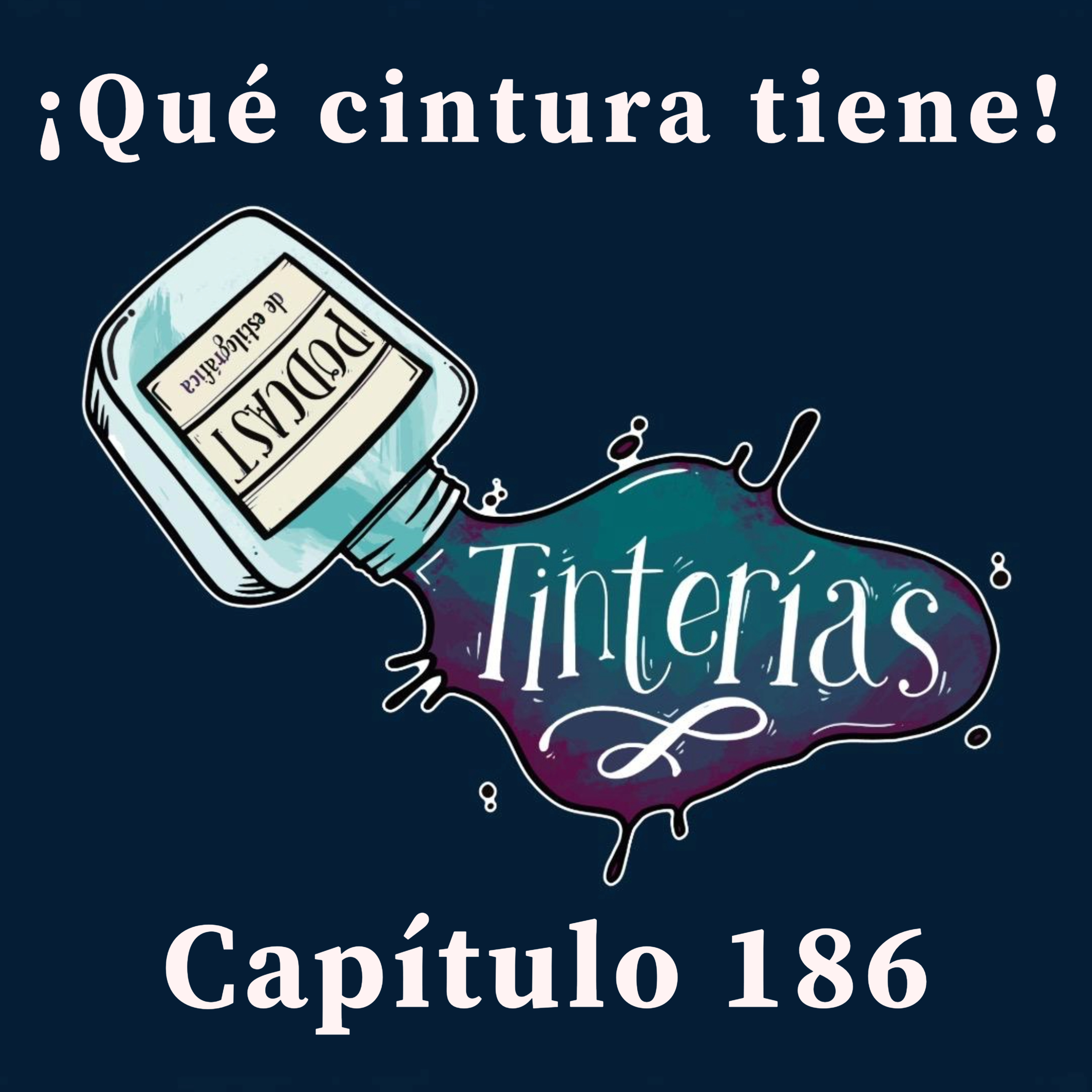 186. ¡Qué cintura tiene! episode artwork