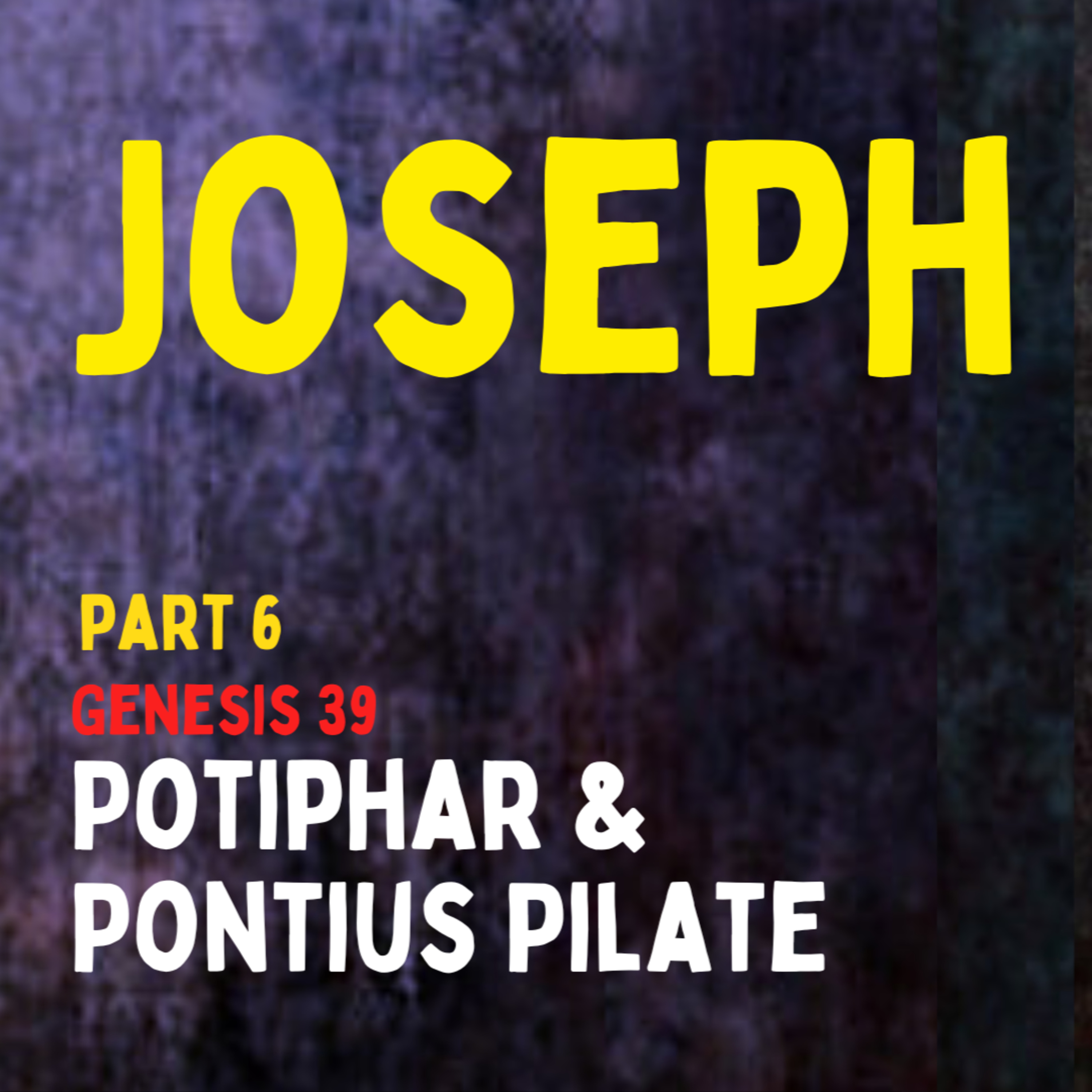 Jesus & Joseph Part 6: How to Find Jesus in the Old Testament