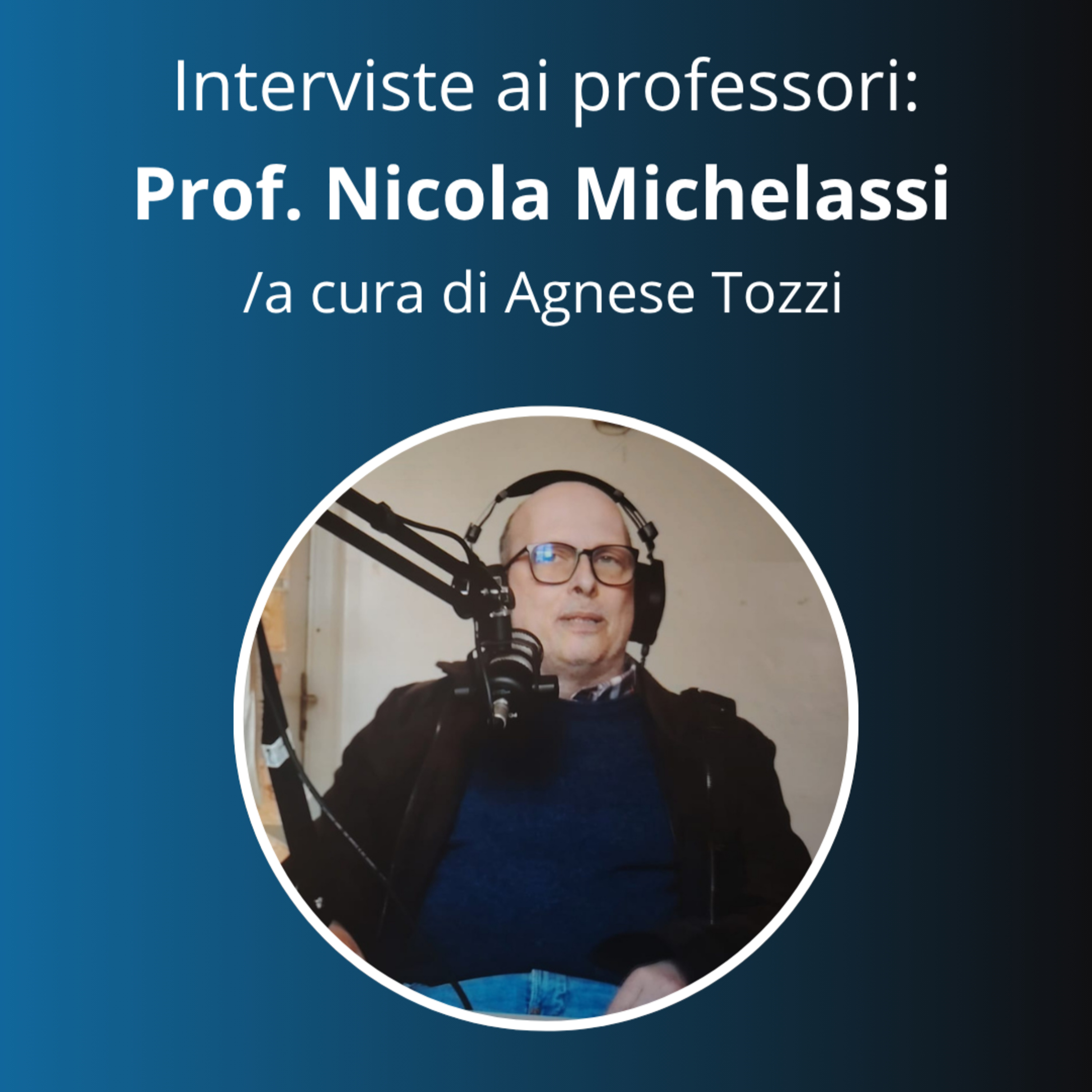 Intervista al prof. Nicola Michelassi episode artwork