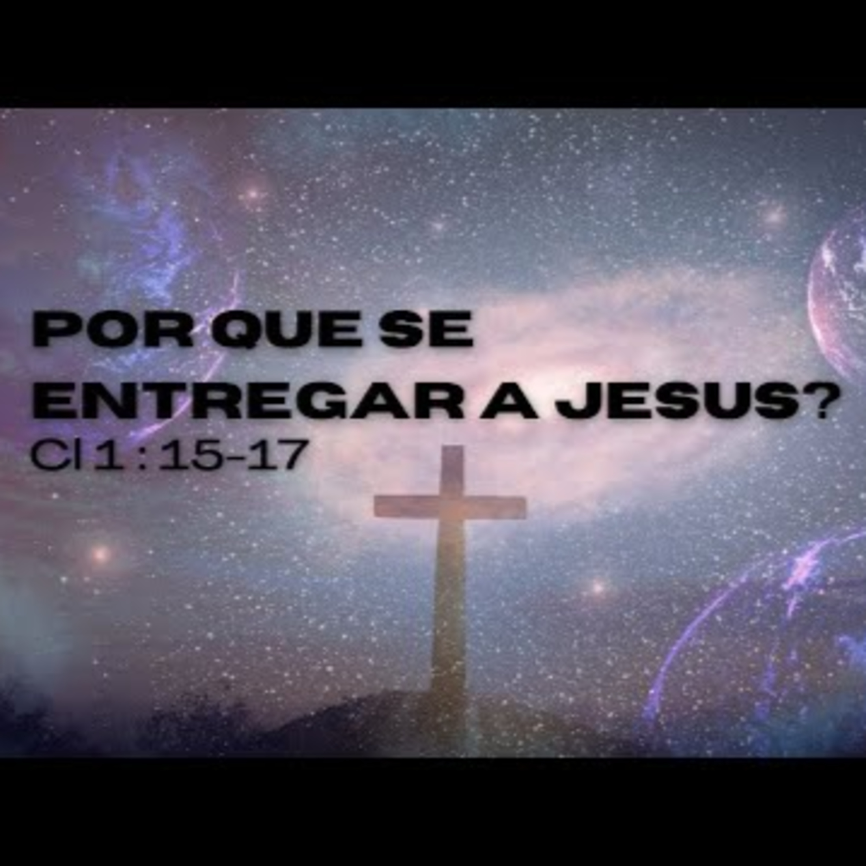 Por que se entregar a Jesus? - Pr. Emanuel Uchôa - Colossenses 1: 15-17 episode artwork