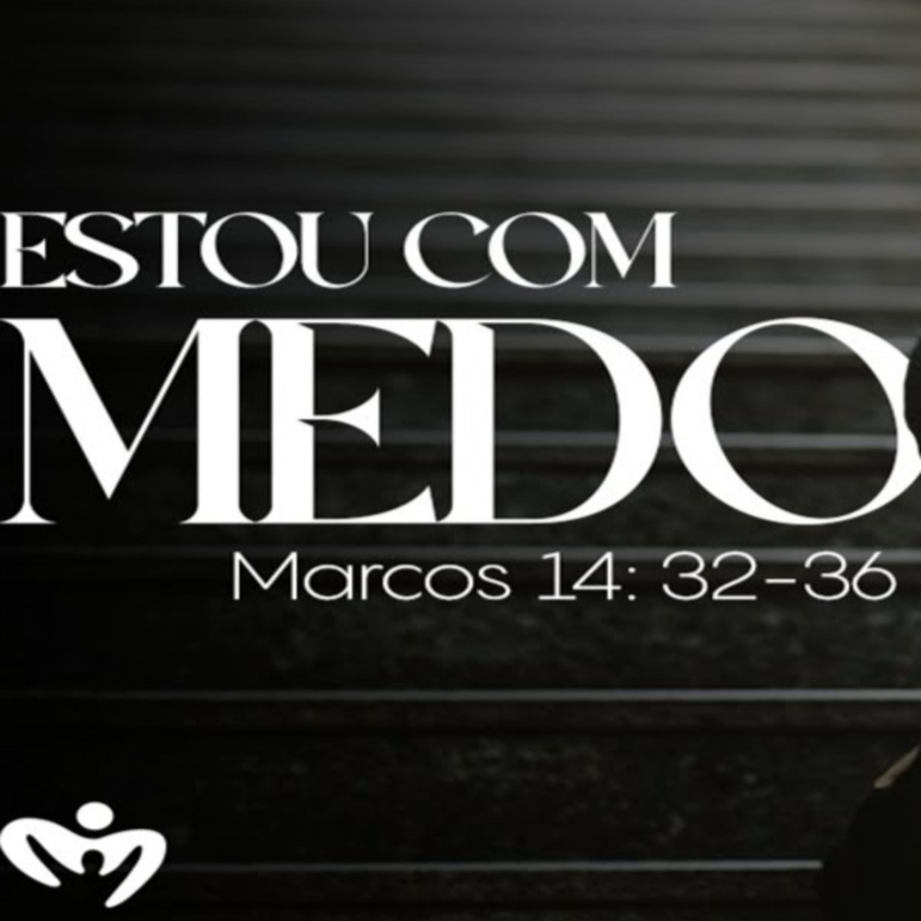 Estou com medo - Pr. Emanuel Uchôa - Marcos 14: 32-36. episode artwork