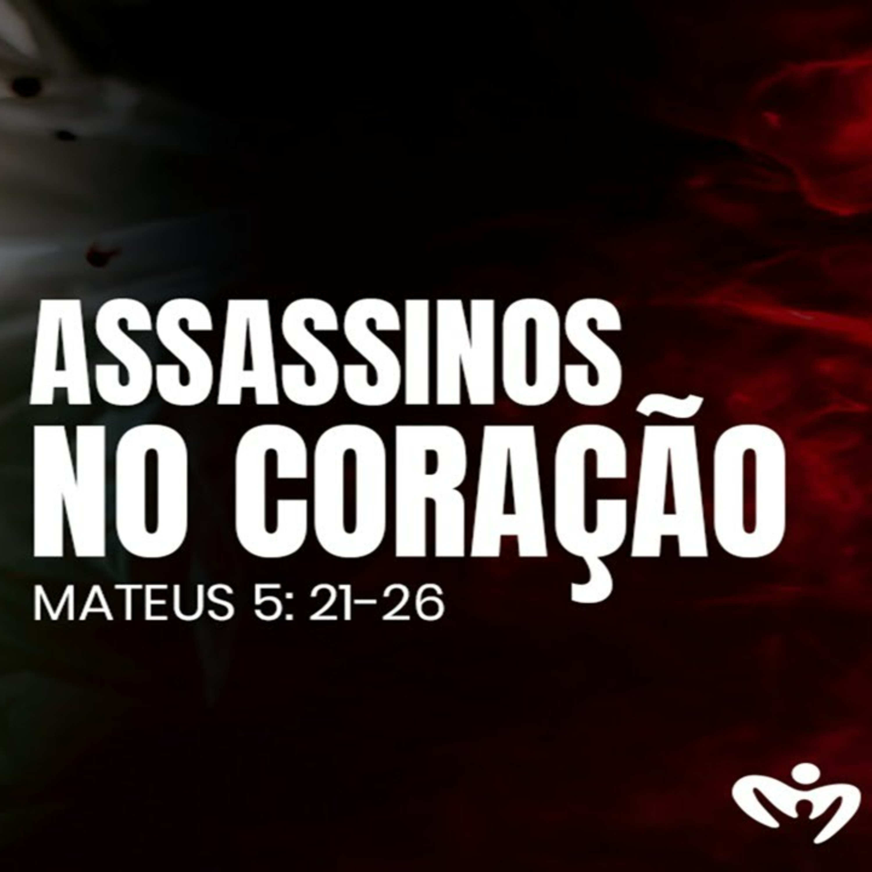 Assassinos no coração - Pr. Emanuel Uchôa - Mateus 5:21-26. episode artwork