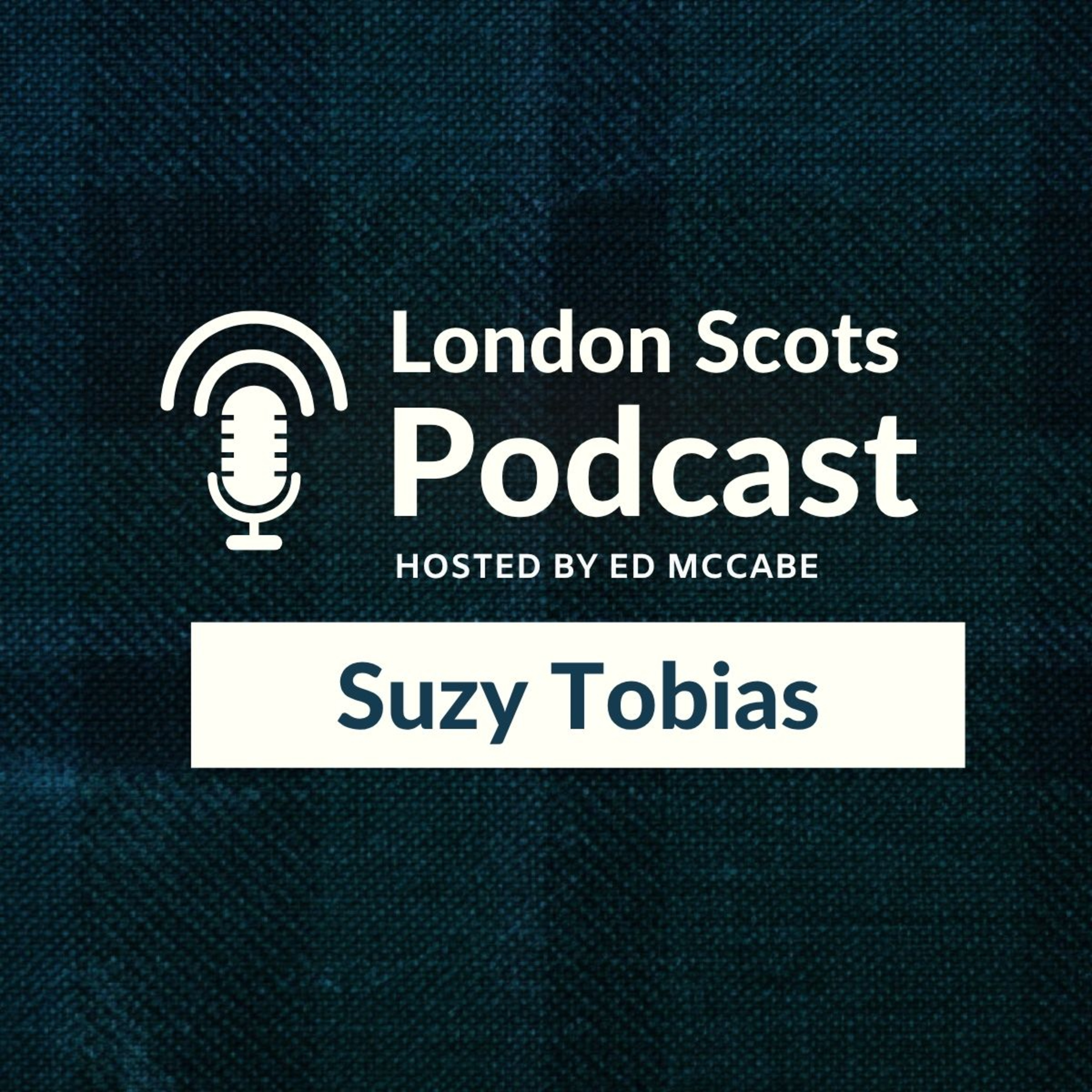 London Scots Podcast with Suzy Tobias episode artwork