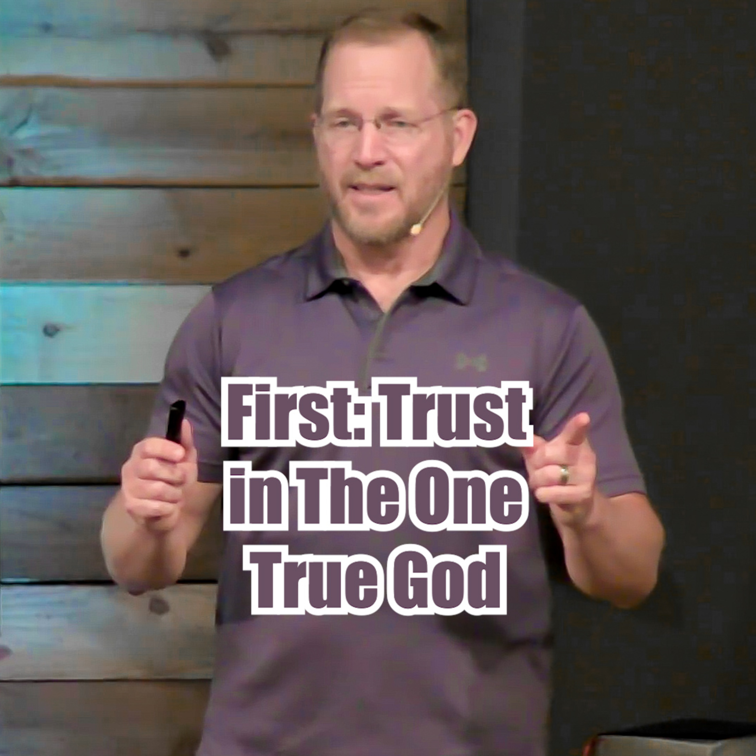Exodus 20:1-3 First: Trust In The One True God episode artwork