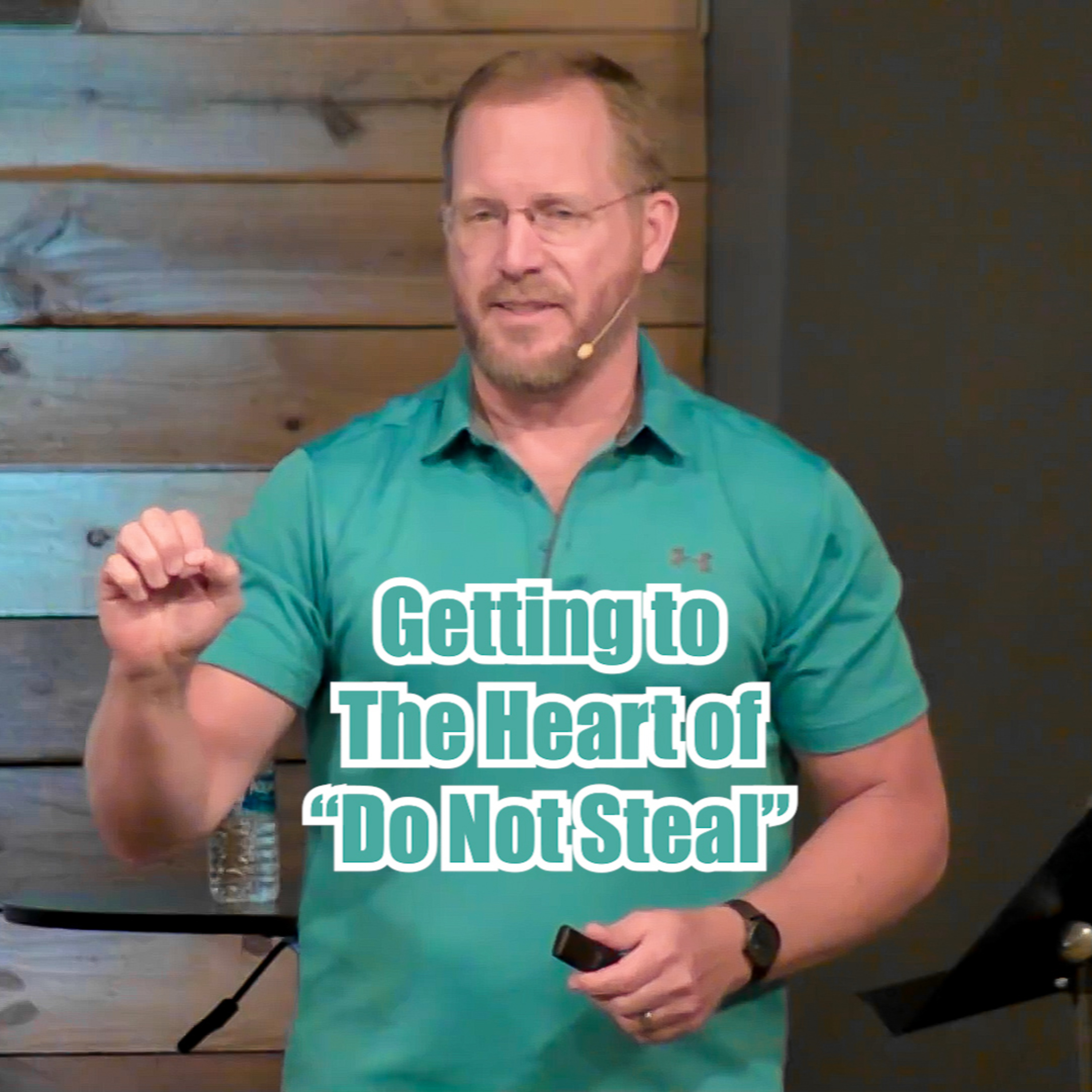 Exodus 20:15 Getting to the Heart of "Do Not Steal" episode artwork