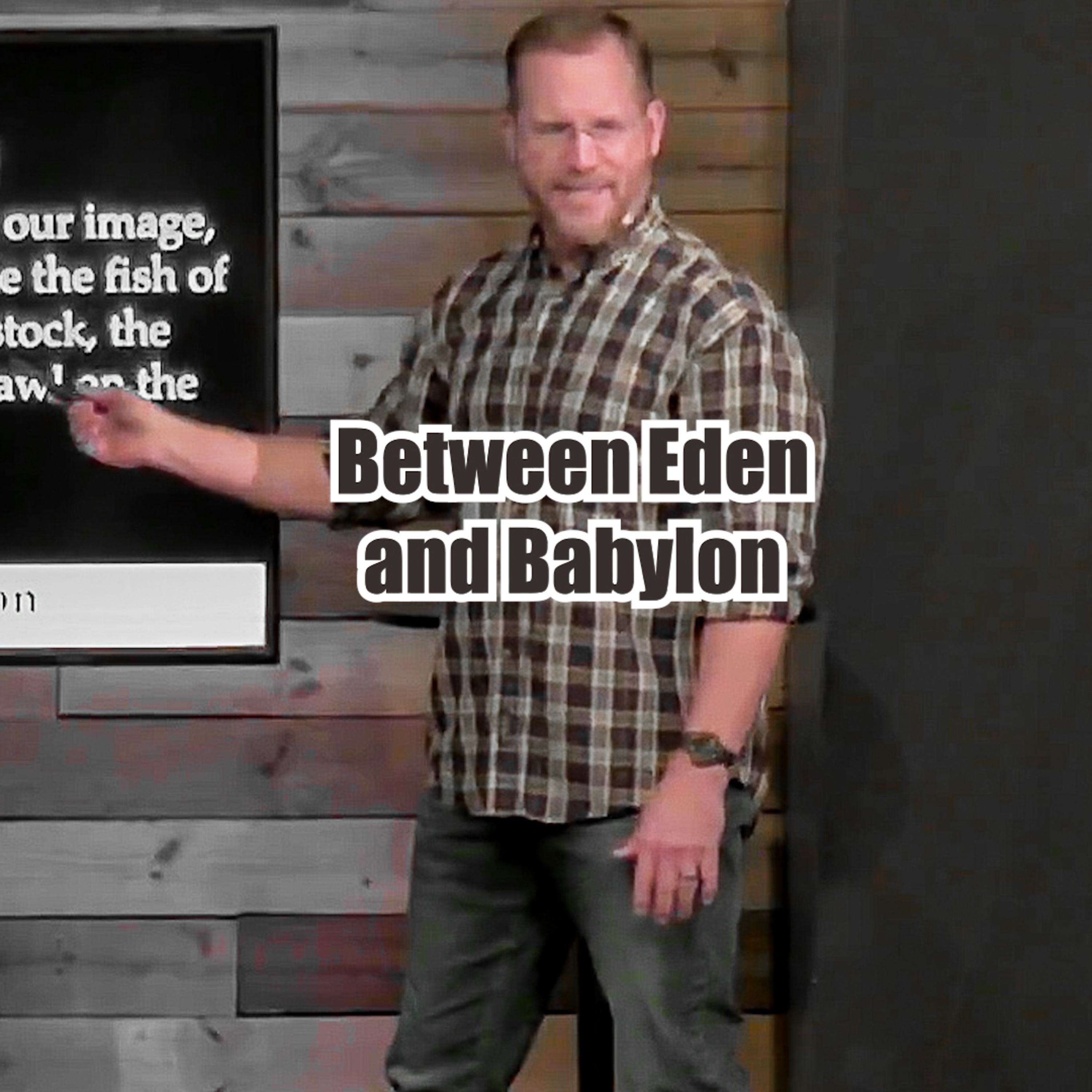 Exodus 23:20-33 Between Eden and Babylon episode artwork